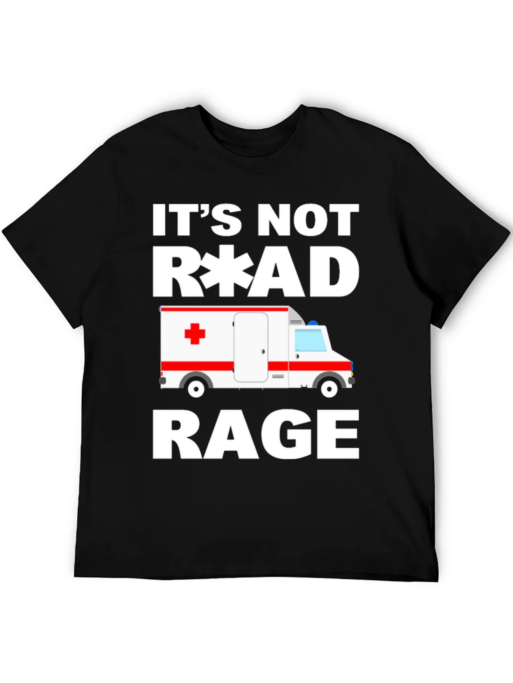 Its Not Road Rage EMT Paramedic Ambulance T-Shirt product image 3