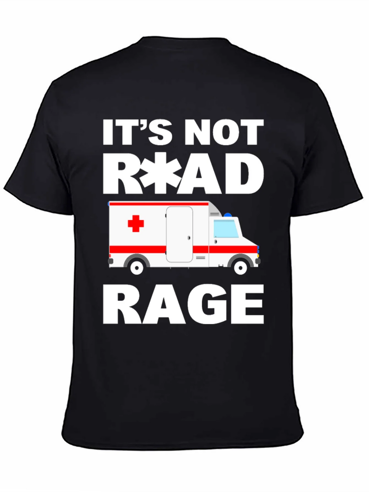 Its Not Road Rage EMT Paramedic Ambulance T-Shirt product image 2