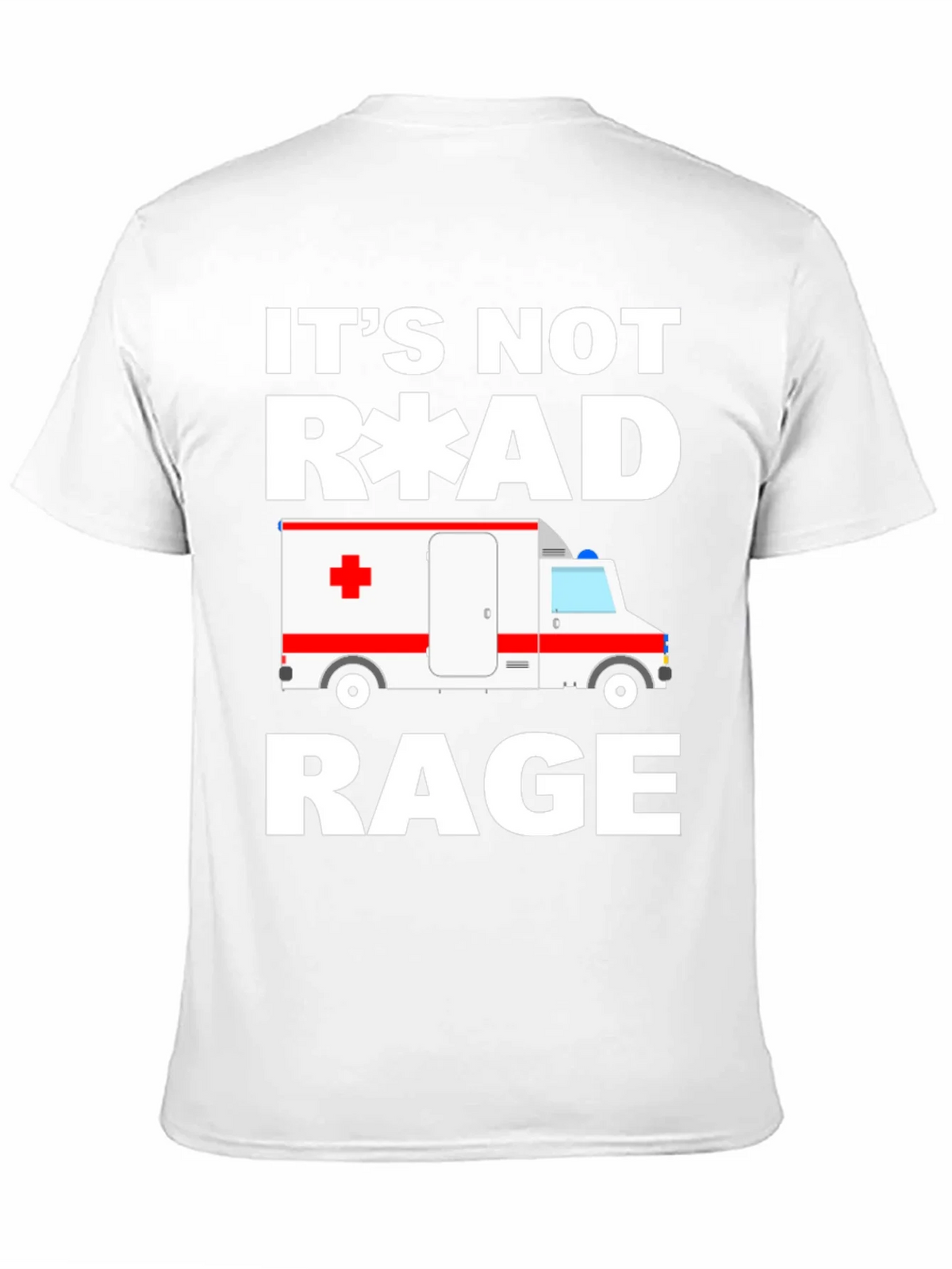 Its Not Road Rage EMT Paramedic Ambulance T-Shirt product image 7
