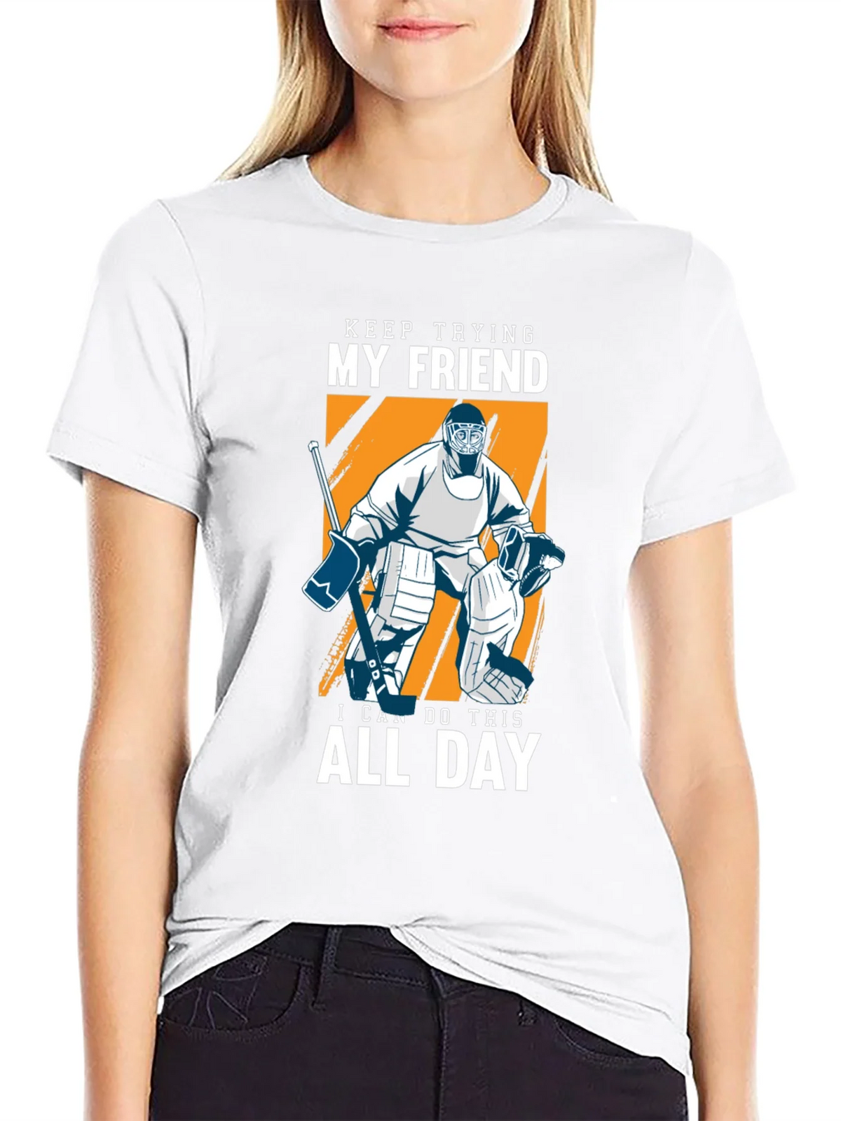 Keep Trying My Friend Hockey T-Shirt product image 6
