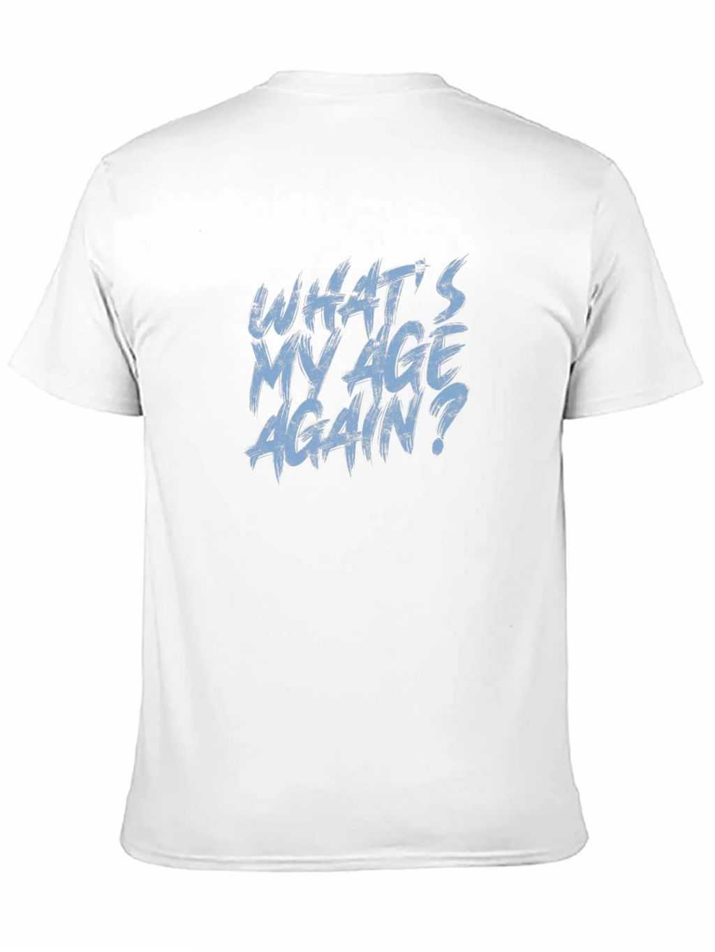 Whats My Age Again? Graphic Tee product image 9