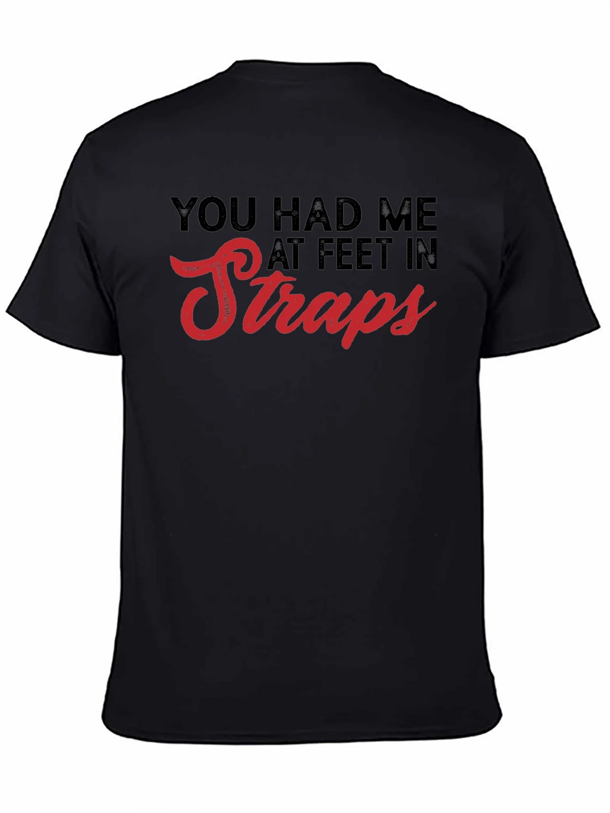 You Had Me At Feet In Straps T-Shirt product image 4