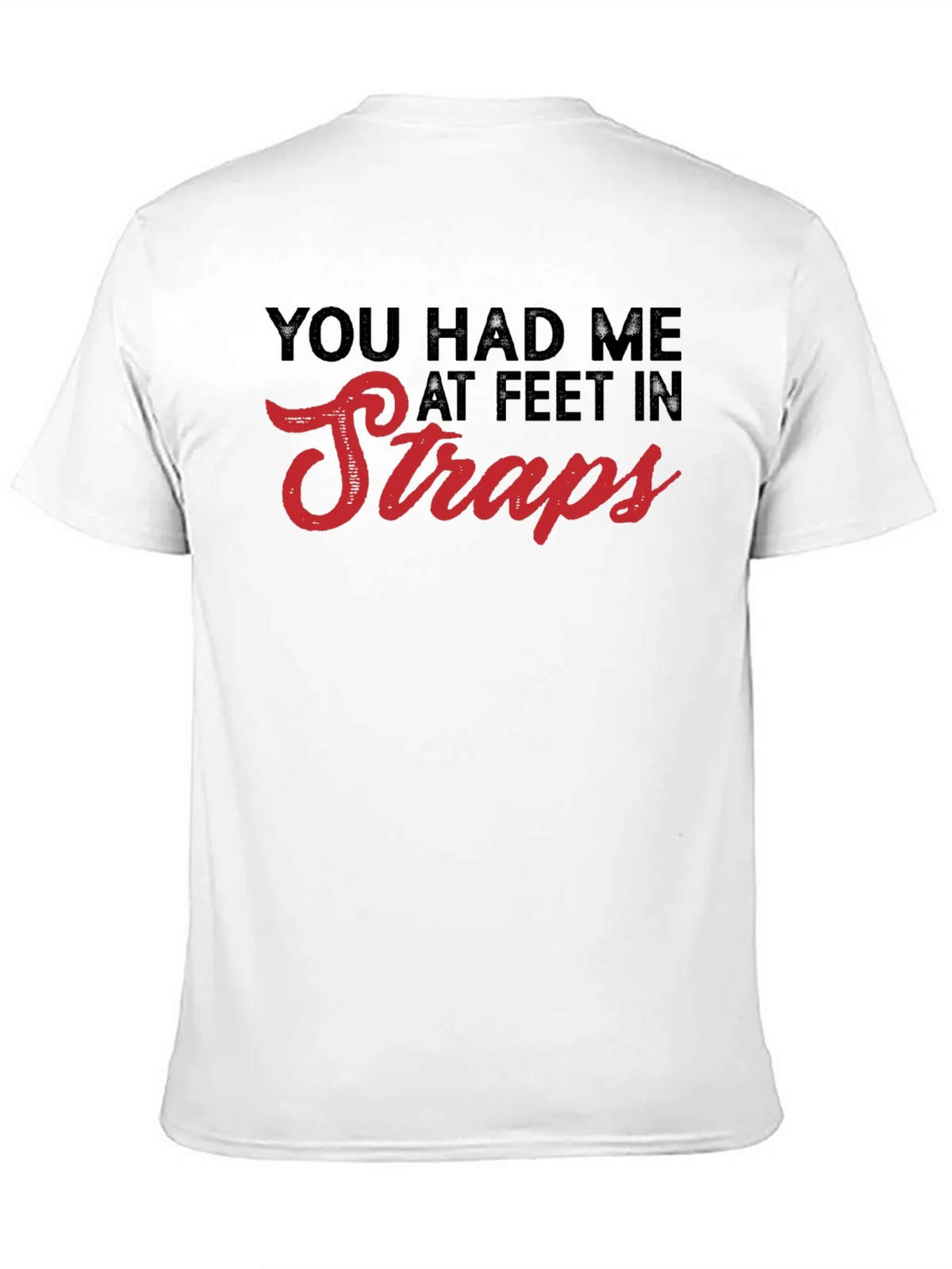 You Had Me At Feet In Straps T-Shirt product image 10