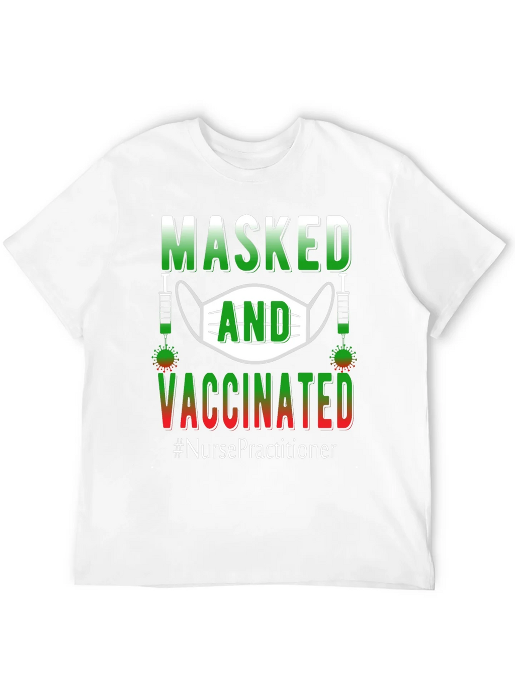 Masked and Vaccinated Nurse Practitioner T-Shirt product image 6