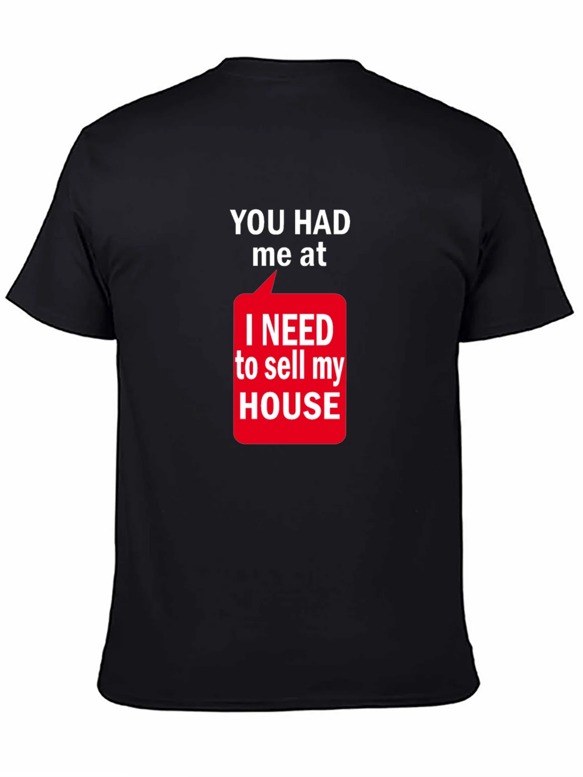 Funny Real Estate T-Shirt: You Had Me At Sell My House product image 4