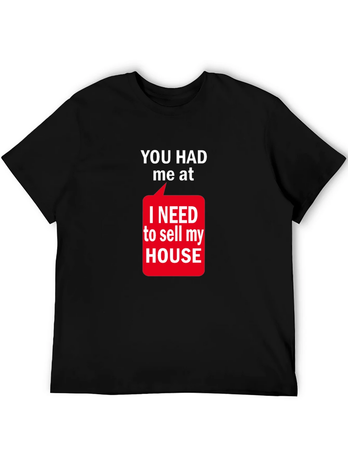 Funny Real Estate T-Shirt: You Had Me At Sell My House product image 5