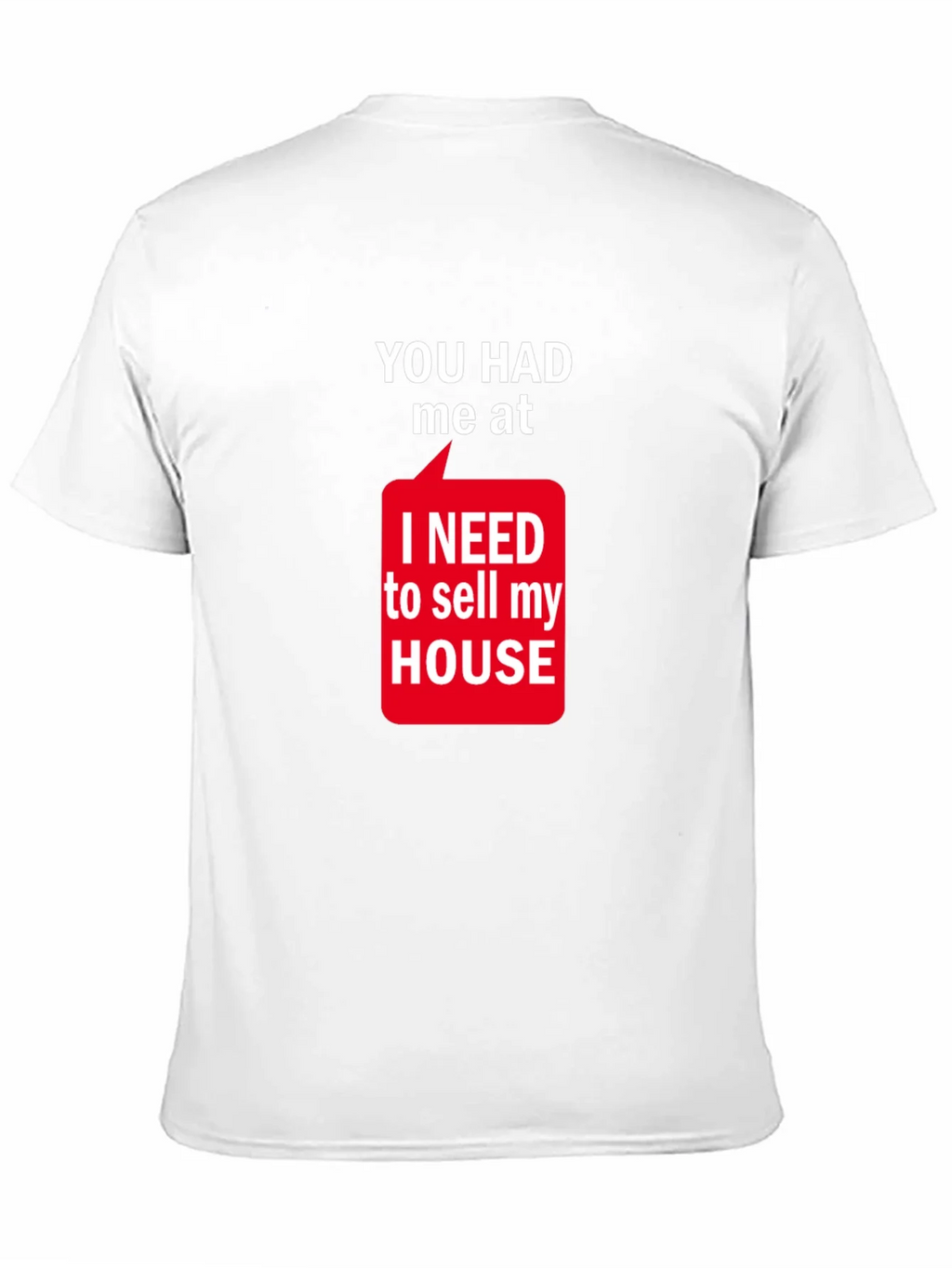 Funny Real Estate T-Shirt: You Had Me At Sell My House product image 10
