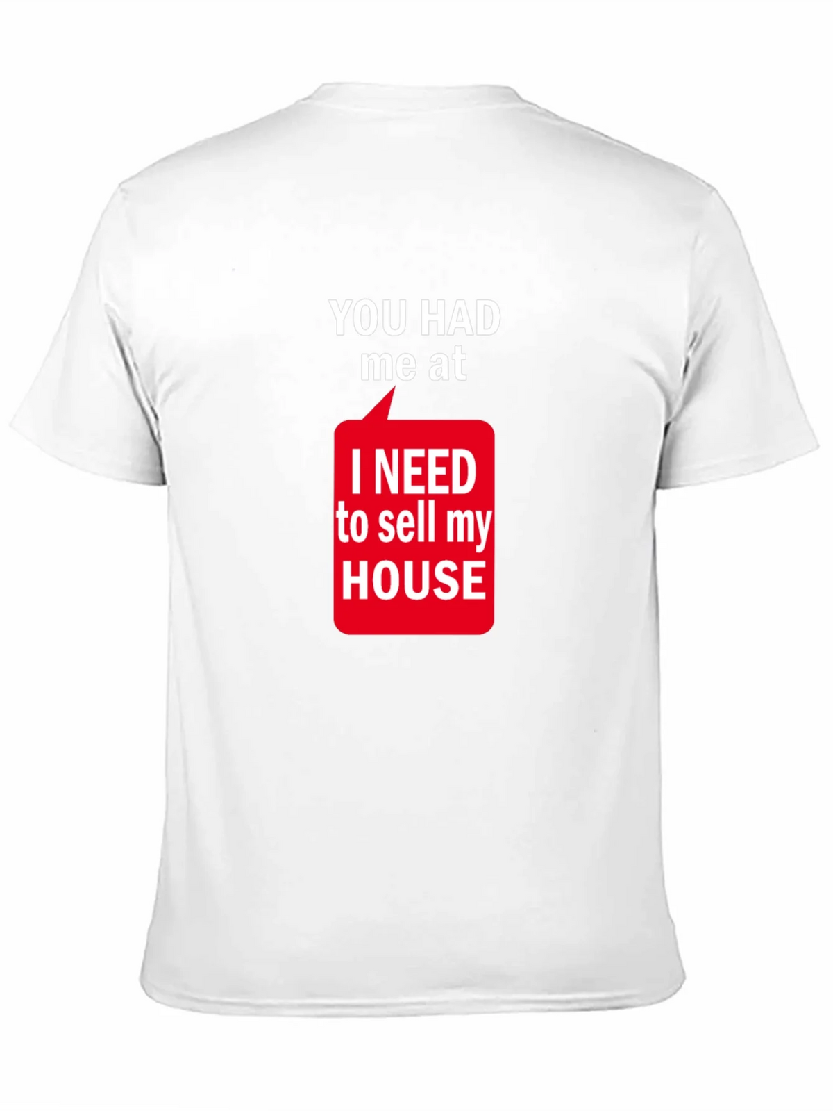 Funny Real Estate T-Shirt: You Had Me At Sell My House product image 10
