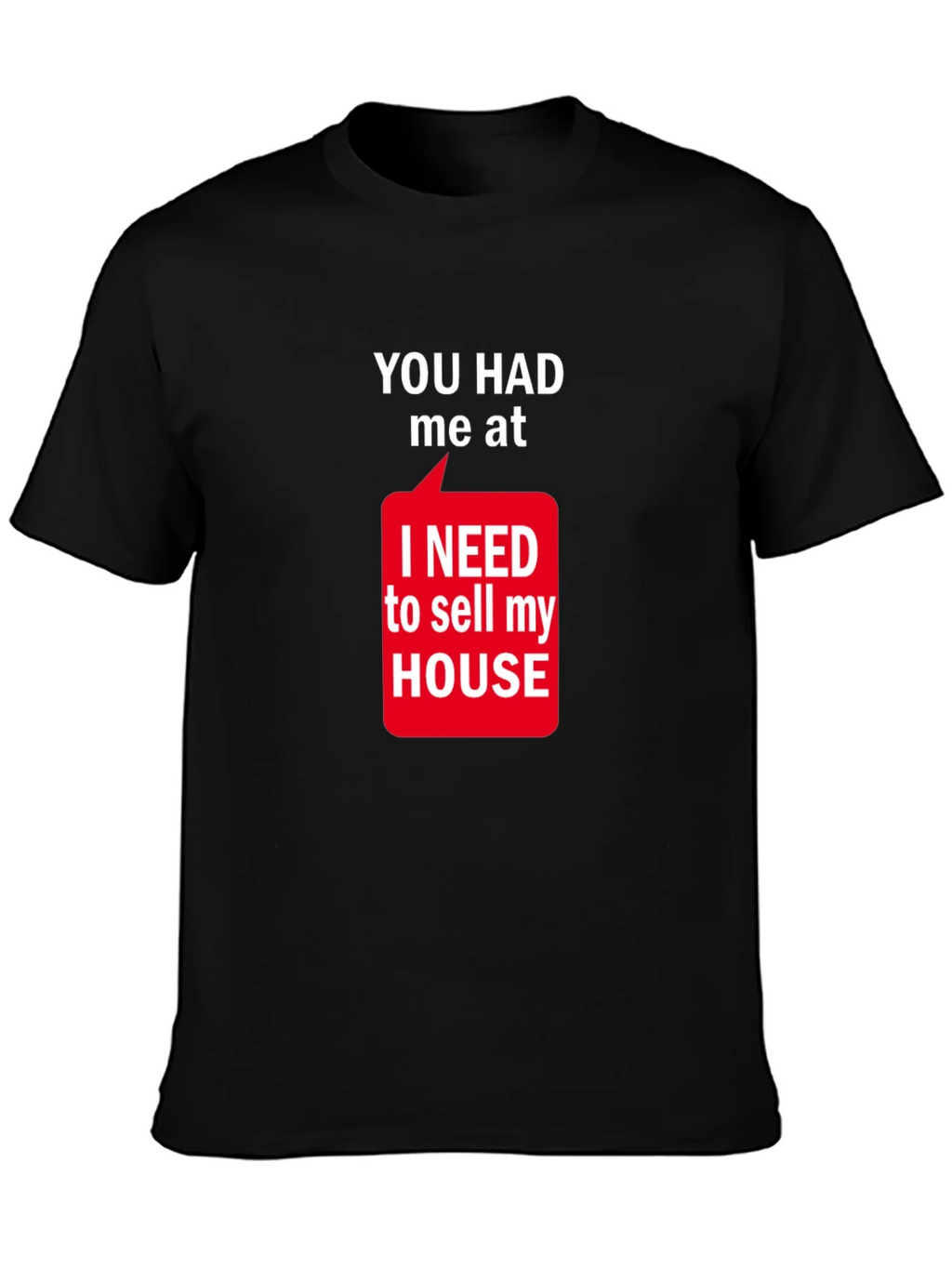 Funny Real Estate T-Shirt: You Had Me At Sell My House product image 3