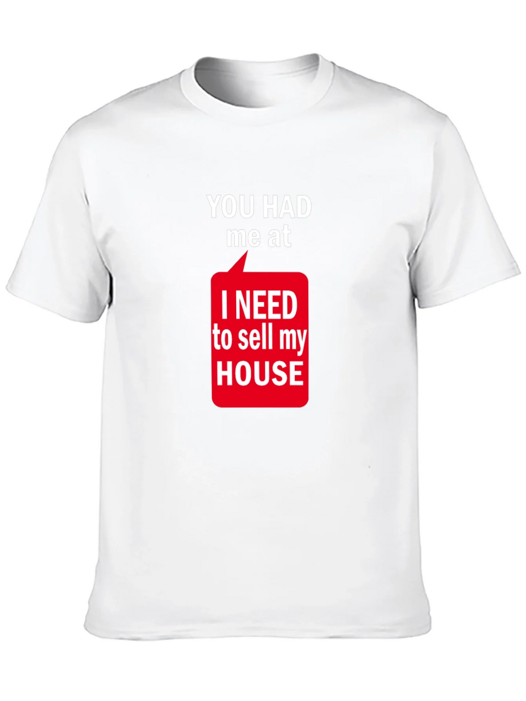 Funny Real Estate T-Shirt: You Had Me At Sell My House product image 9