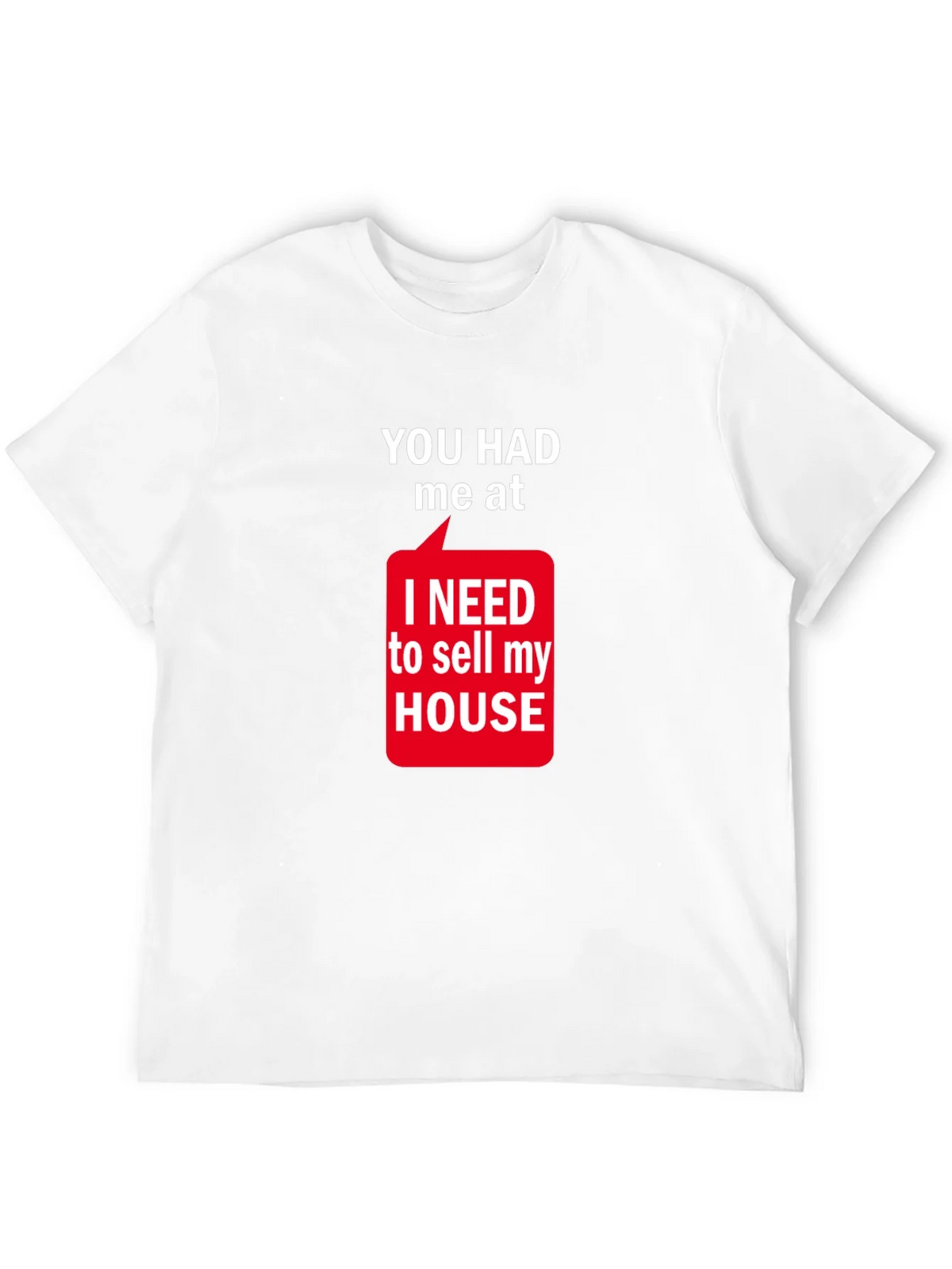 Funny Real Estate T-Shirt: You Had Me At Sell My House product image 11