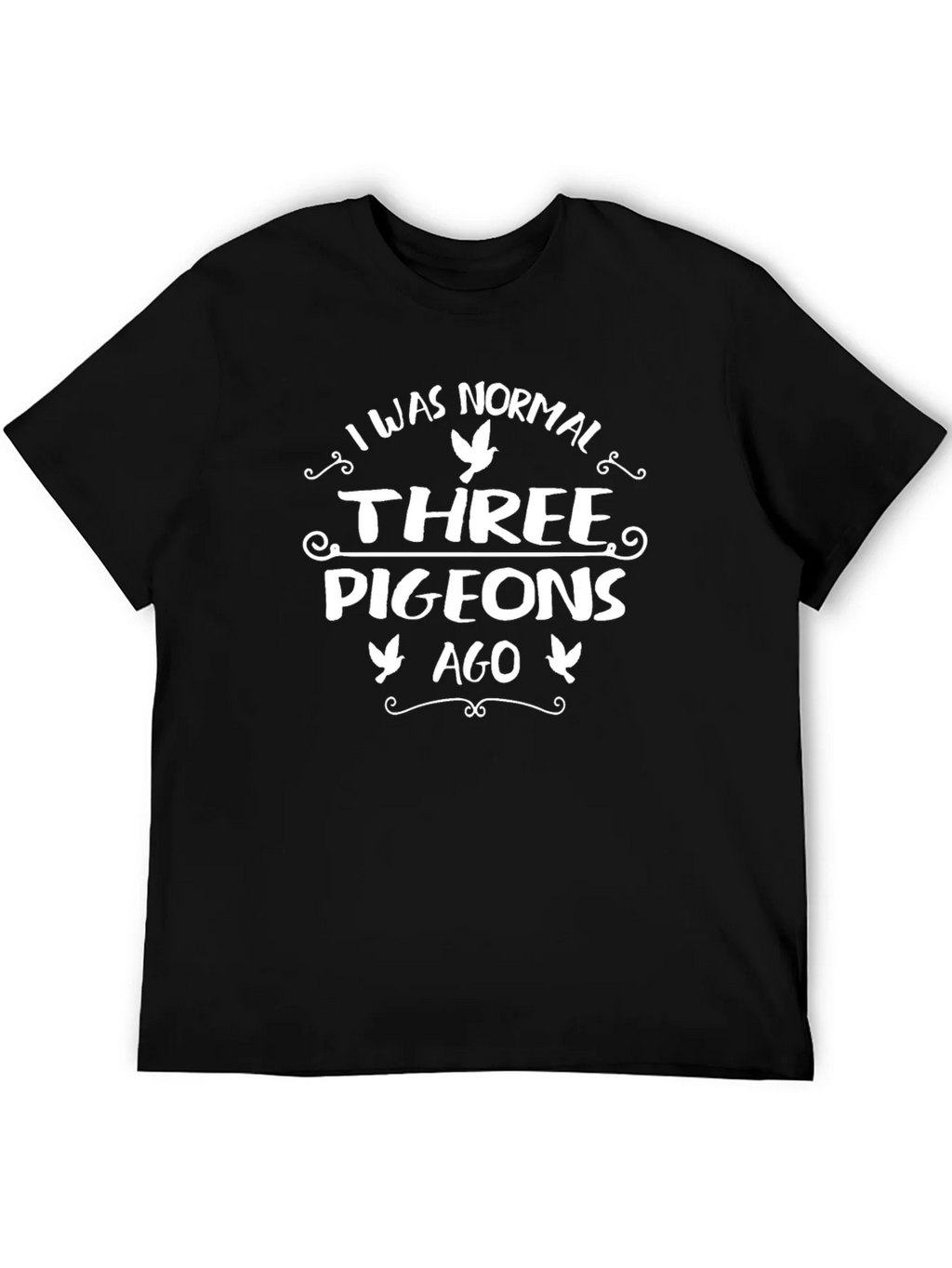 Funny Pigeon T-Shirt: I Was Normal Three Pigeons Ago product image 5