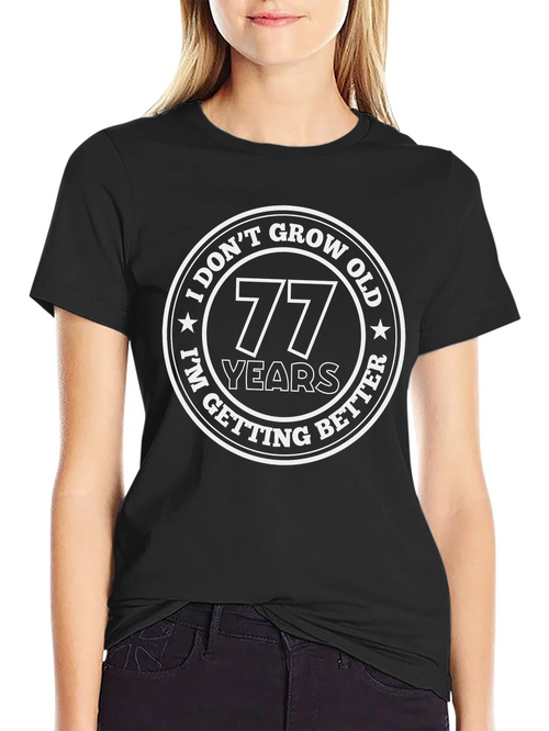 77 Years Getting Better Graphic Tee product image 2