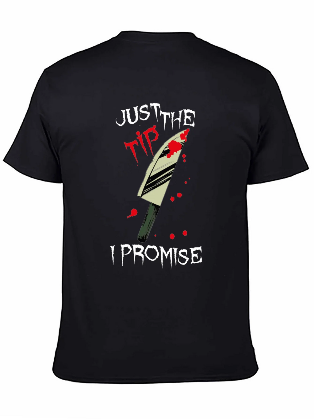 Just the Tip I Promise T-Shirt product image 3