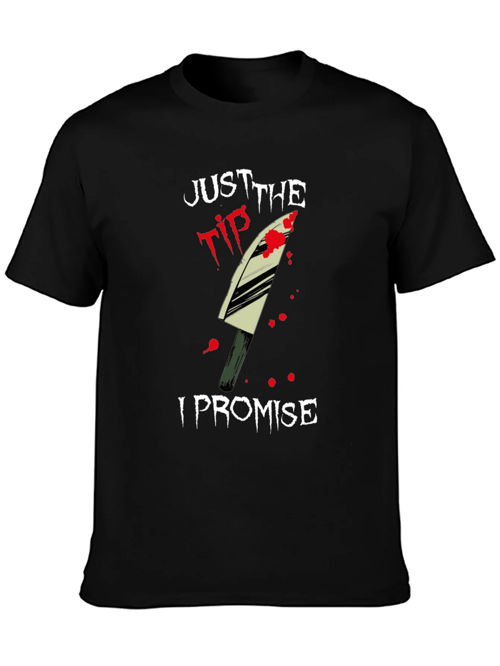 Just the Tip I Promise T-Shirt product image 2