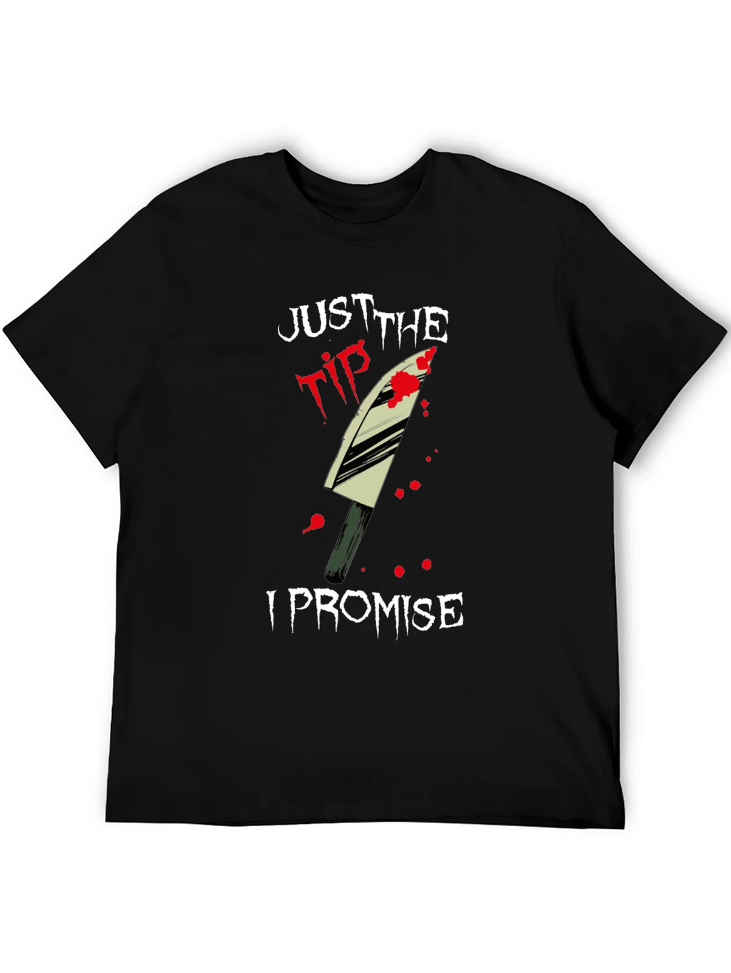 Just the Tip I Promise T-Shirt product image 4