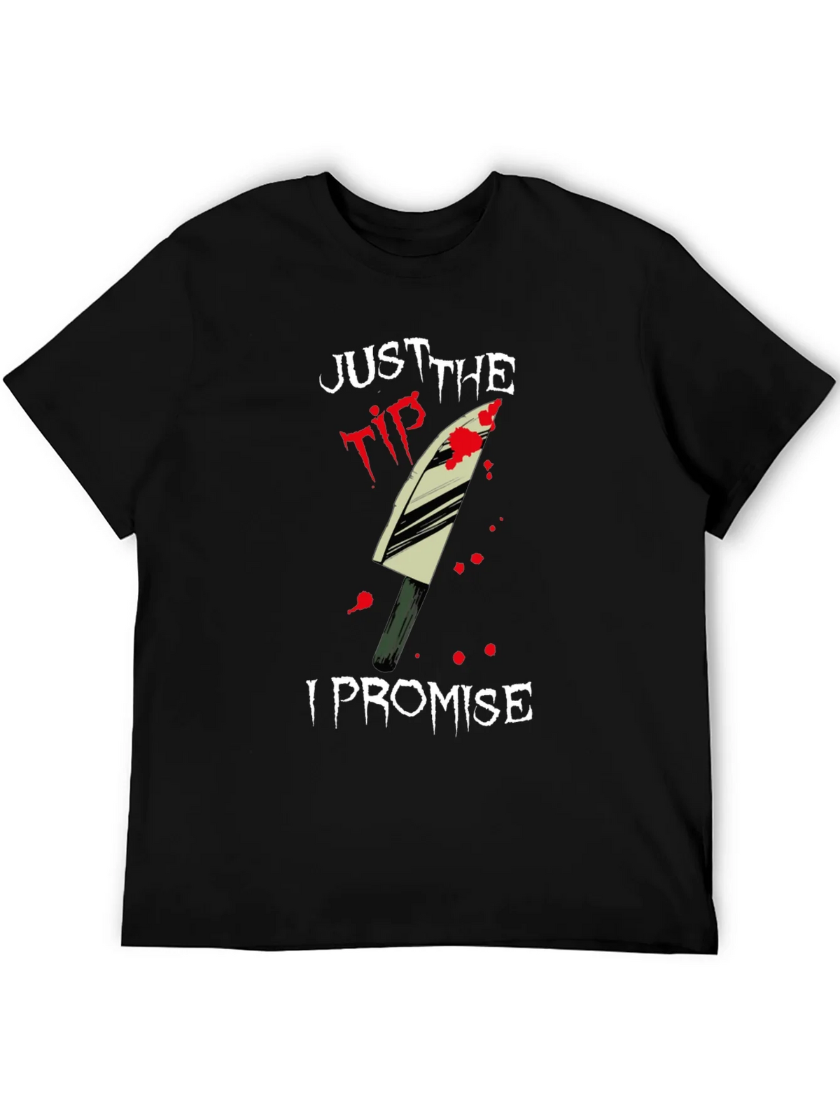 Just the Tip I Promise T-Shirt product image 4