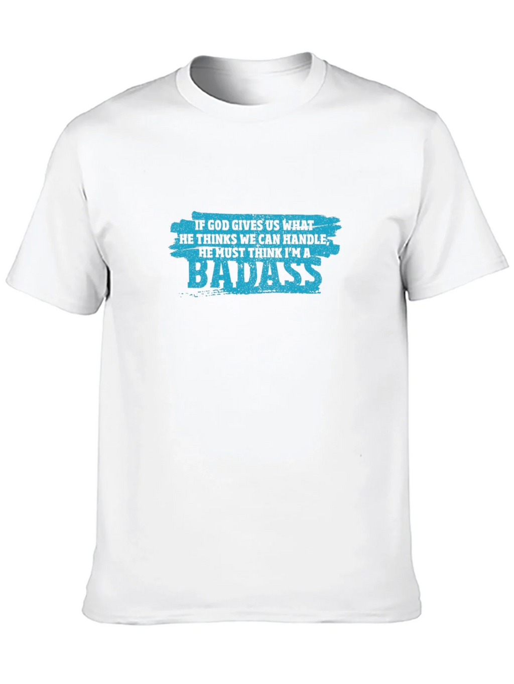 Badass Graphic Tee - If God Gives Us What We Can Handle product image 9