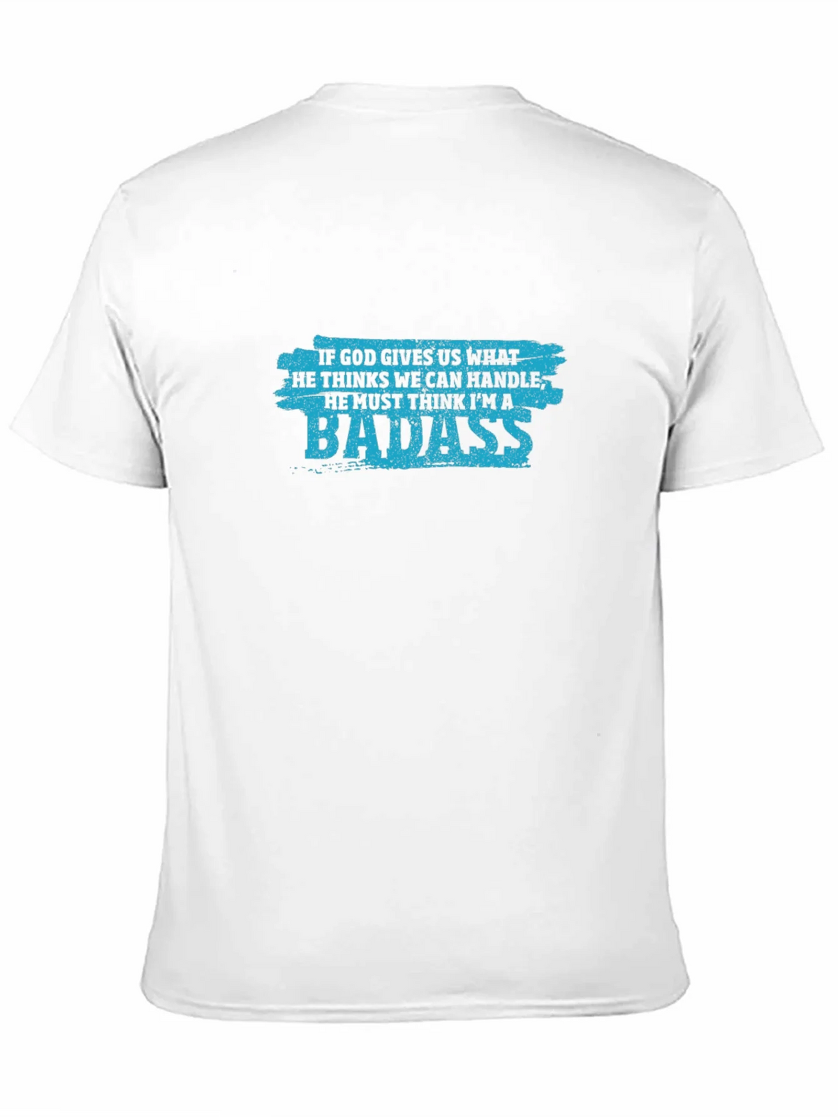 Badass Graphic Tee - If God Gives Us What We Can Handle product image 10