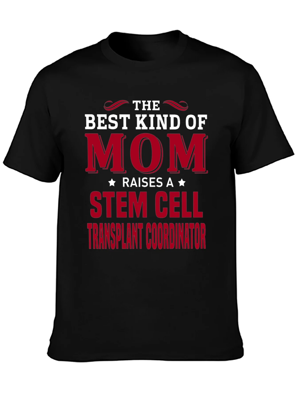 Best Kind of Mom Stem Cell Transplant Coordinator T-Shirt product image 3