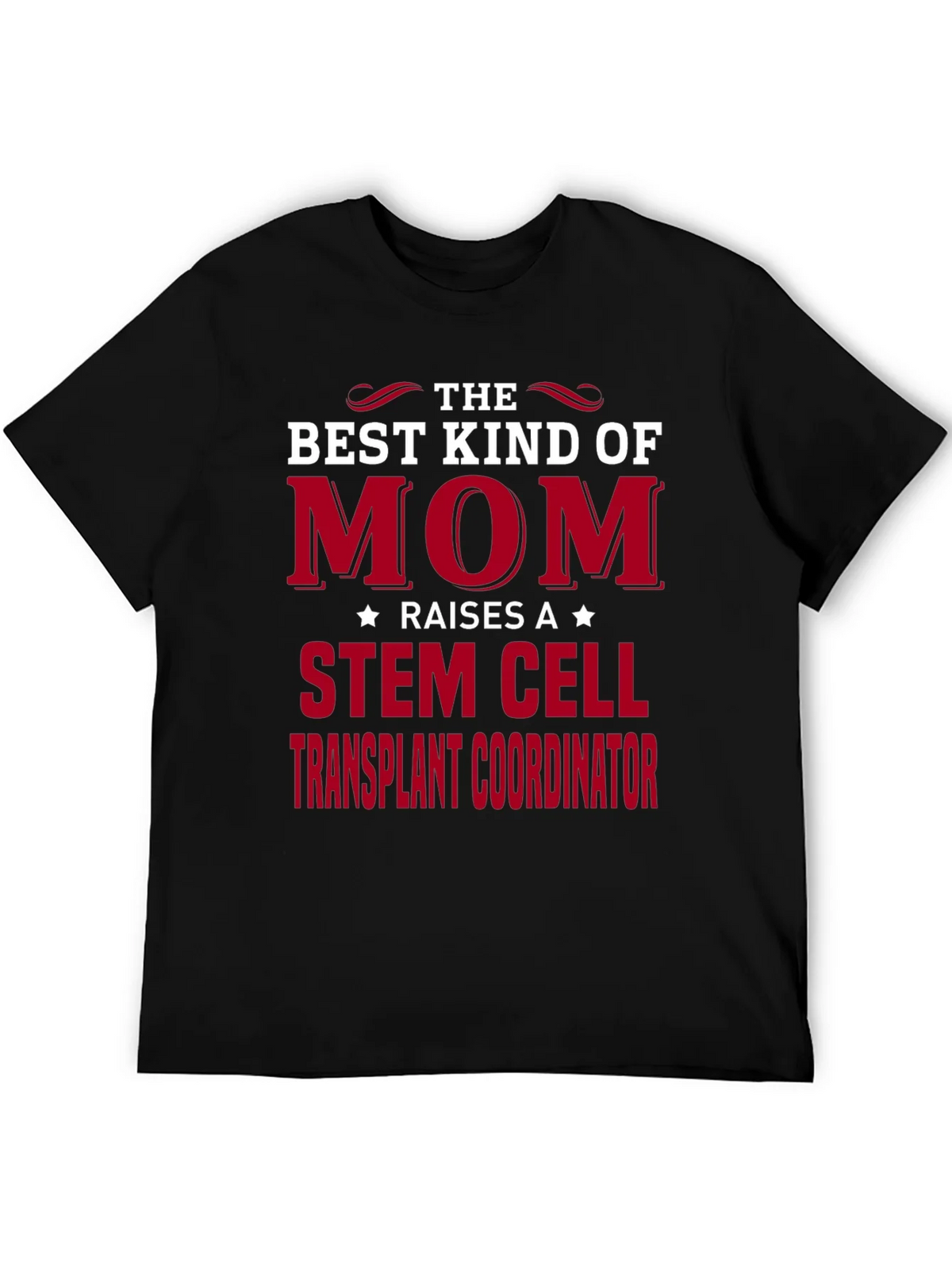 Best Kind of Mom Stem Cell Transplant Coordinator T-Shirt product image 5
