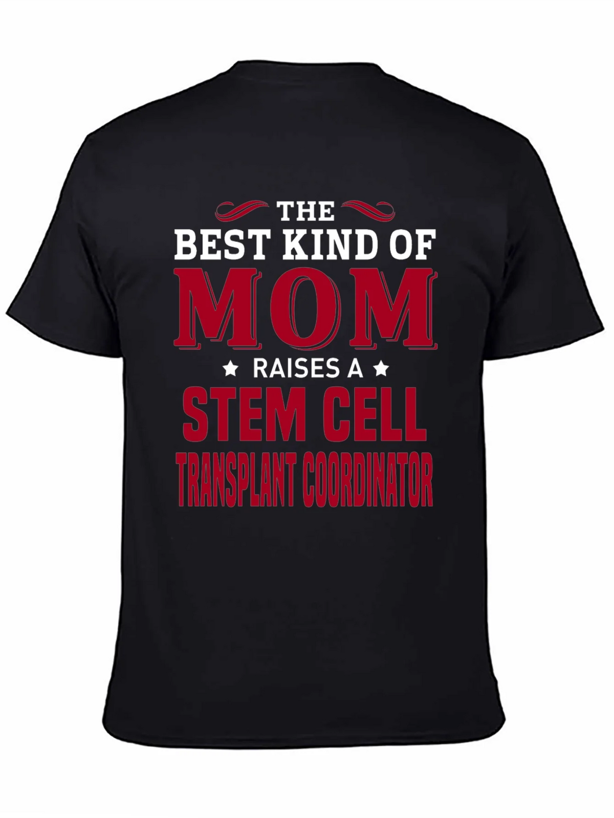 Best Kind of Mom Stem Cell Transplant Coordinator T-Shirt product image 4