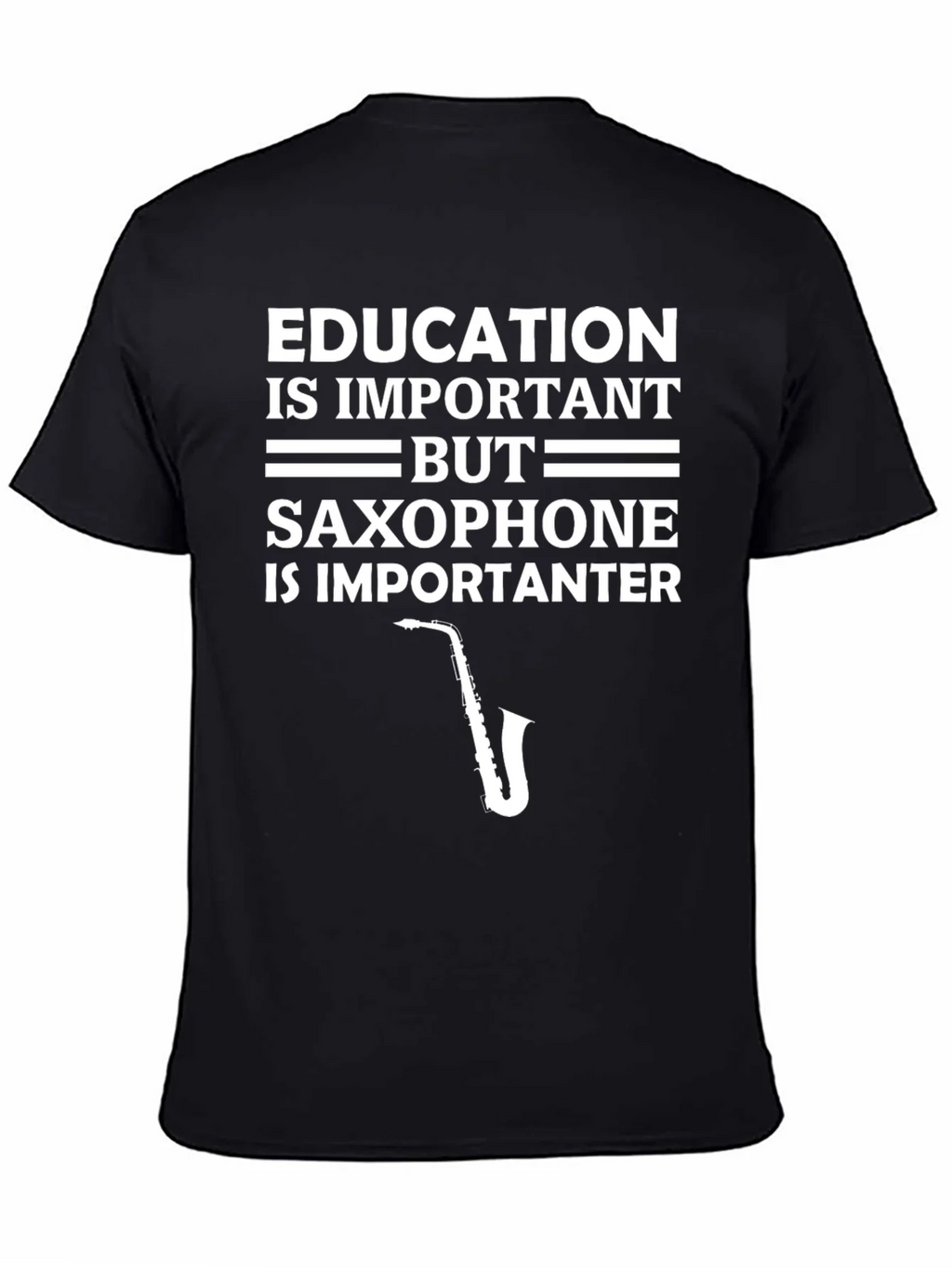 Education is Important Saxophone is Importanter T-Shirt product image 3