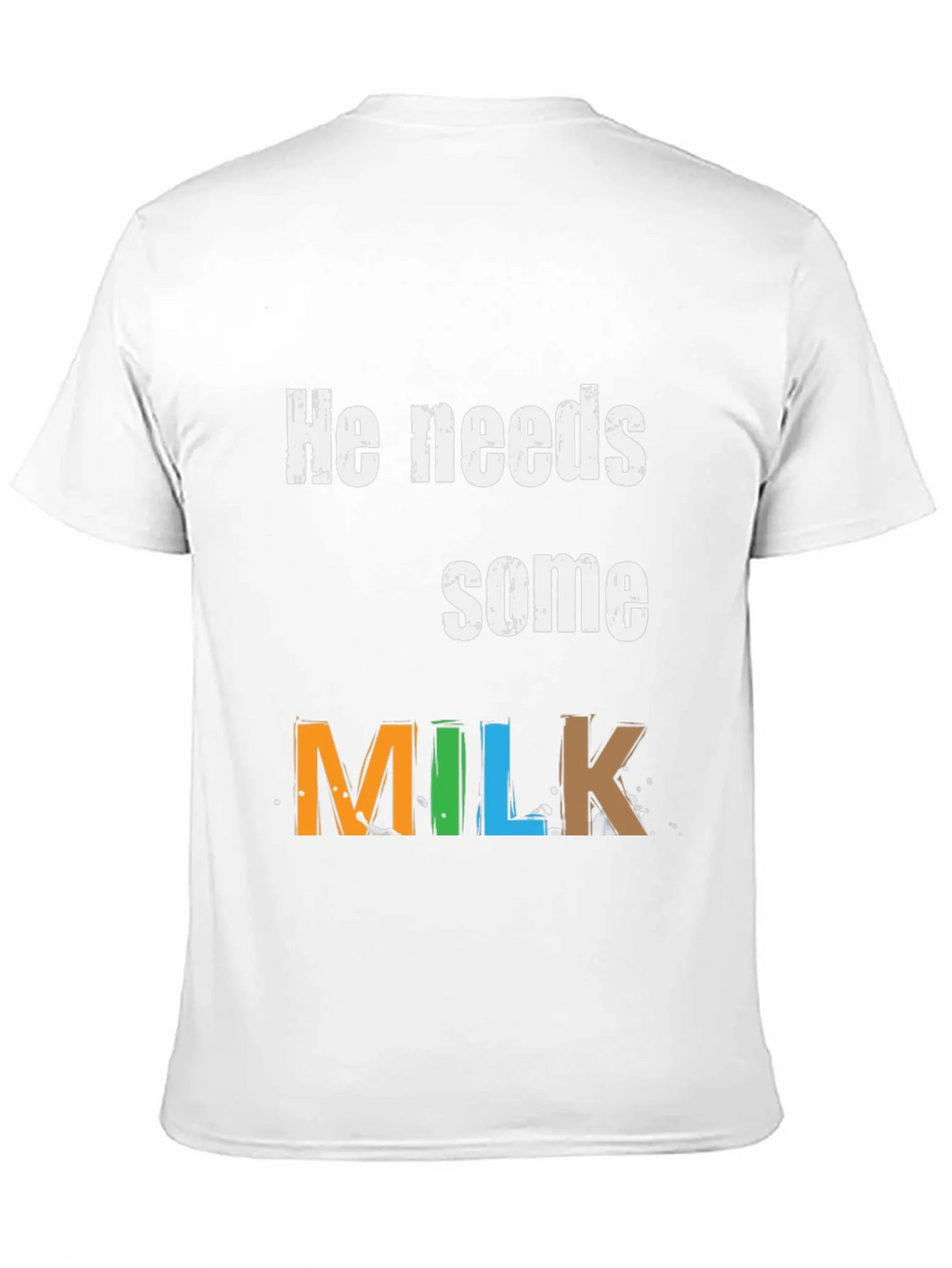He Needs Some Milk - Graphic Tee product image 10