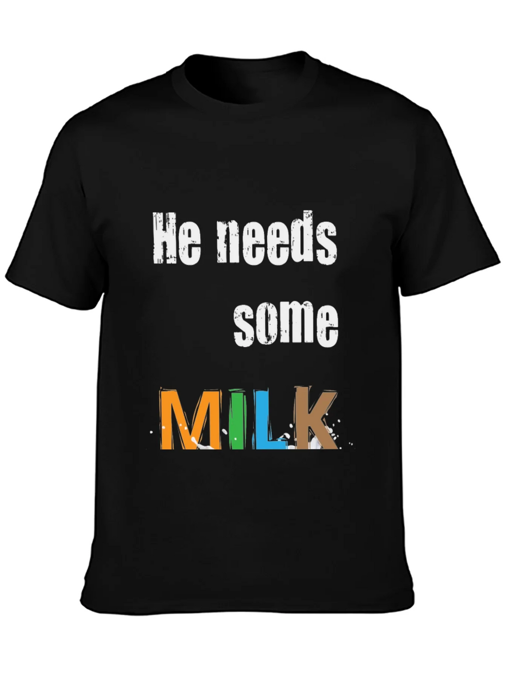 He Needs Some Milk - Graphic Tee product image 3