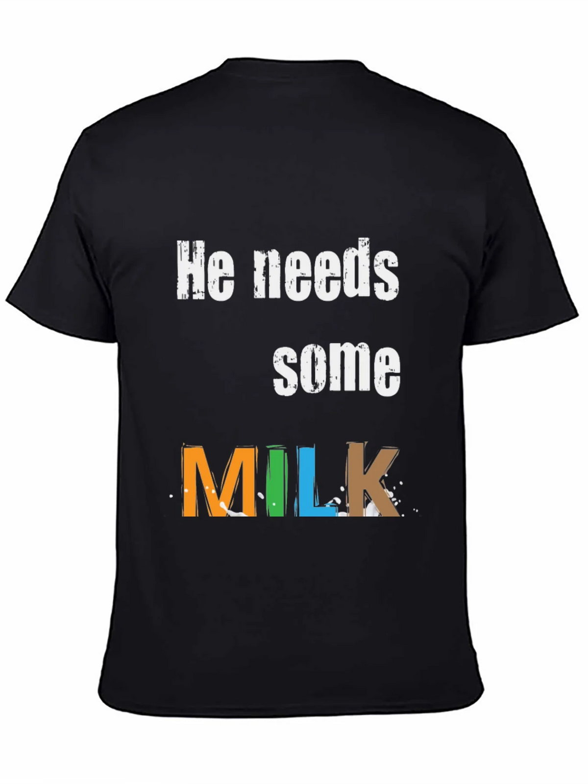 He Needs Some Milk - Graphic Tee product image 4