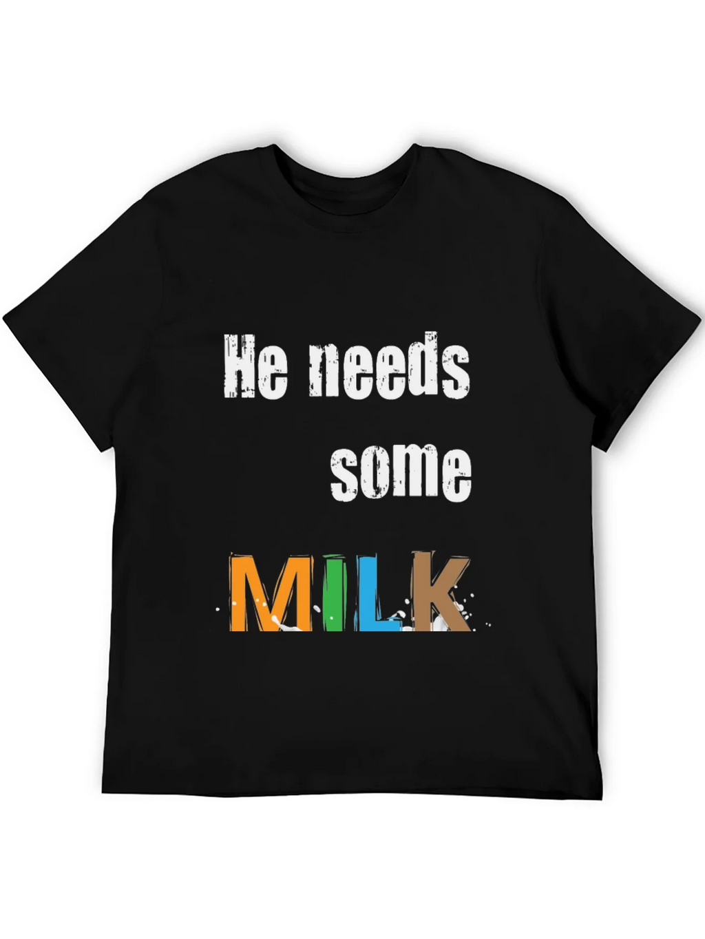 He Needs Some Milk - Graphic Tee product image 5