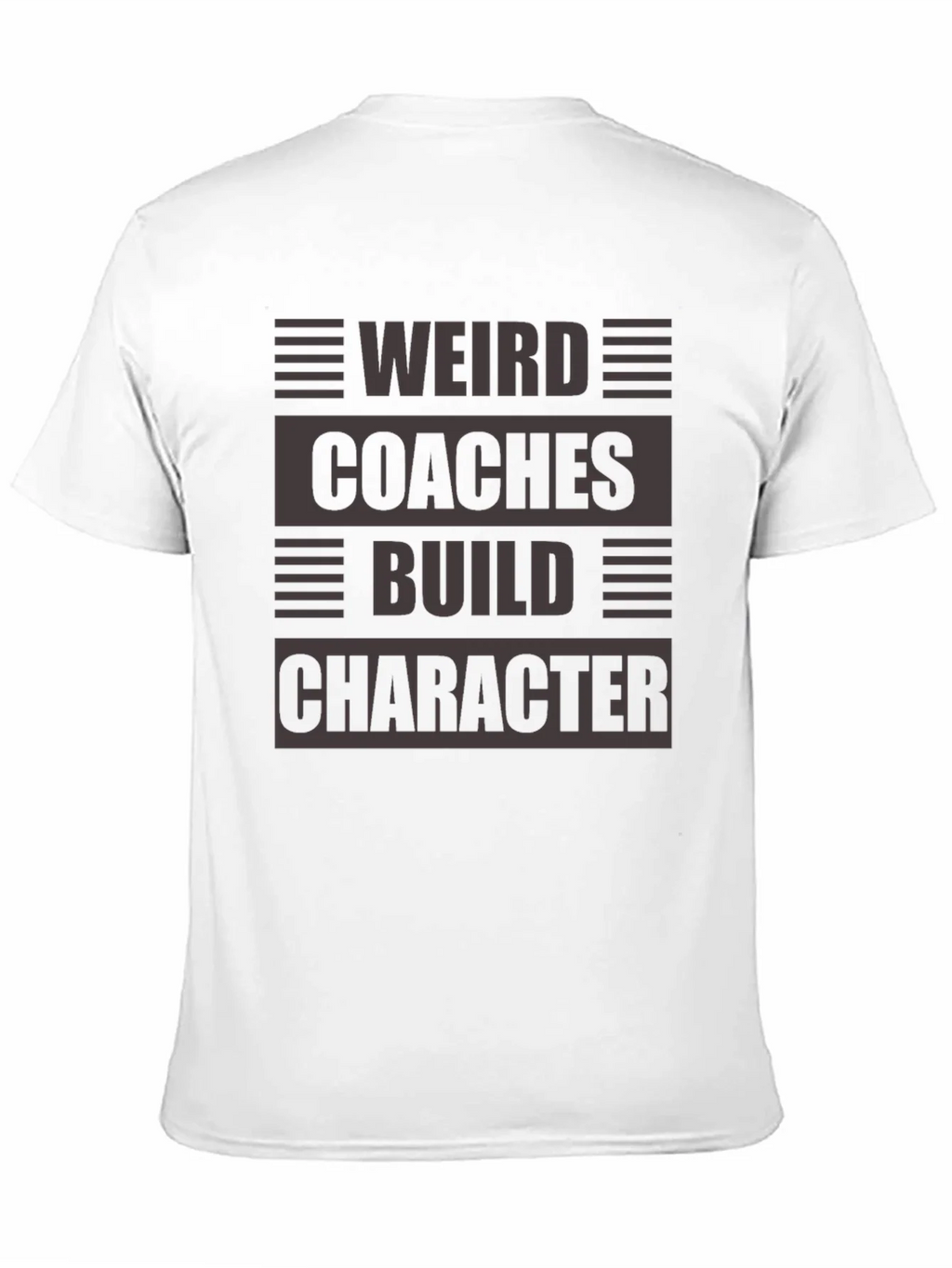 Weird Coaches Build Character T-Shirt product image 8