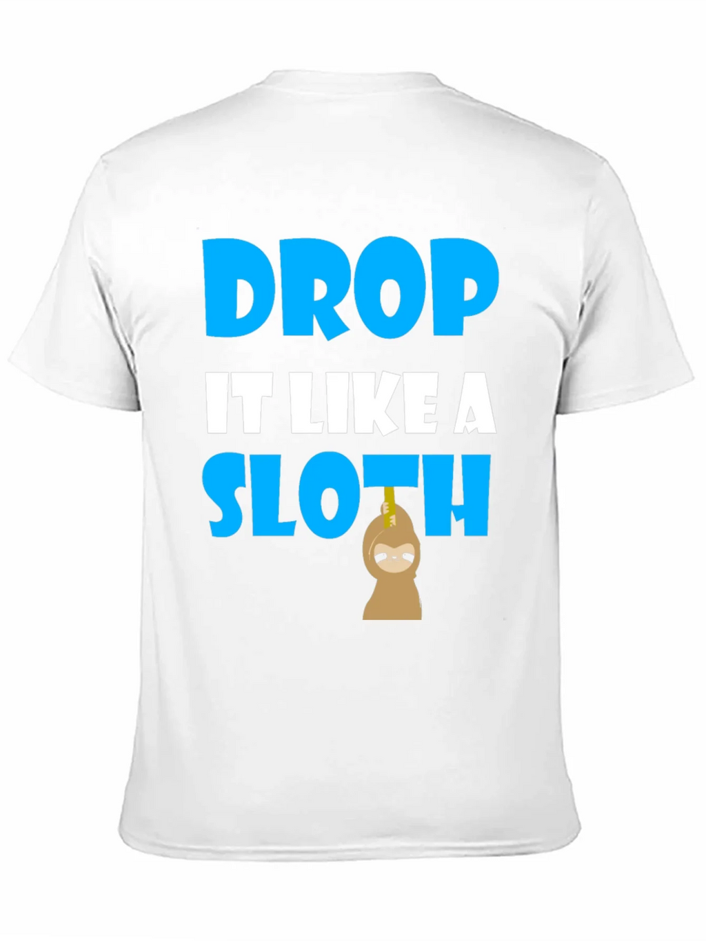 Drop It Like A Sloth T-Shirt - Funny Novelty Tee product image 10
