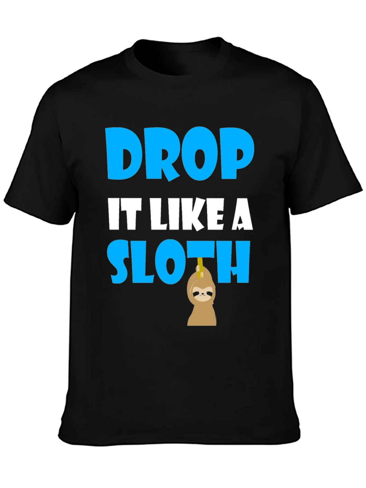 Drop It Like A Sloth T-Shirt - Funny Novelty Tee product image 3
