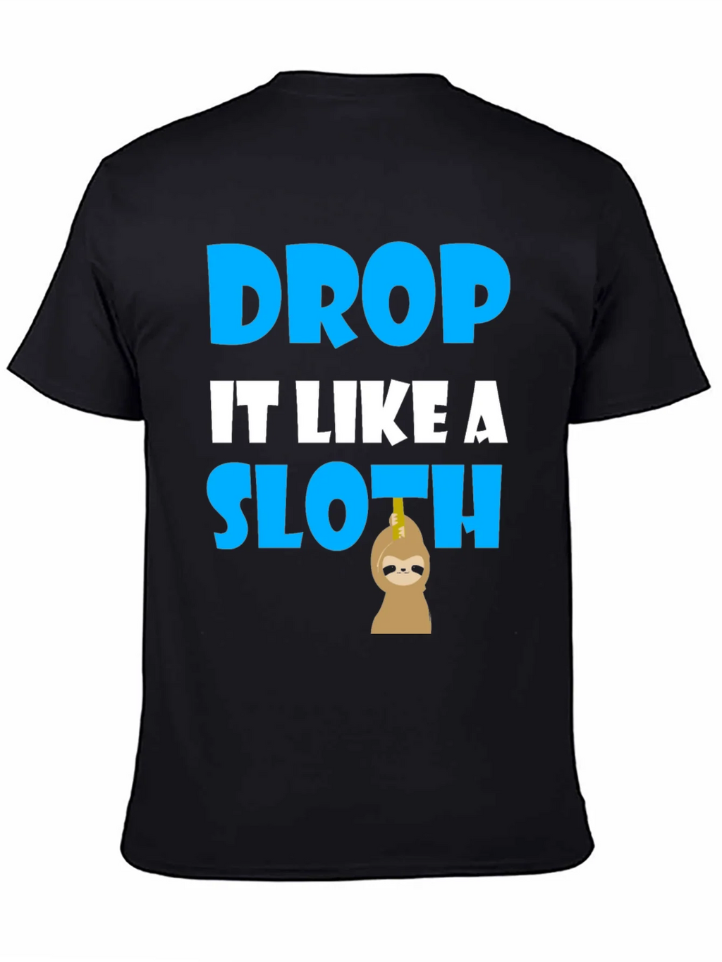 Drop It Like A Sloth T-Shirt - Funny Novelty Tee product image 4