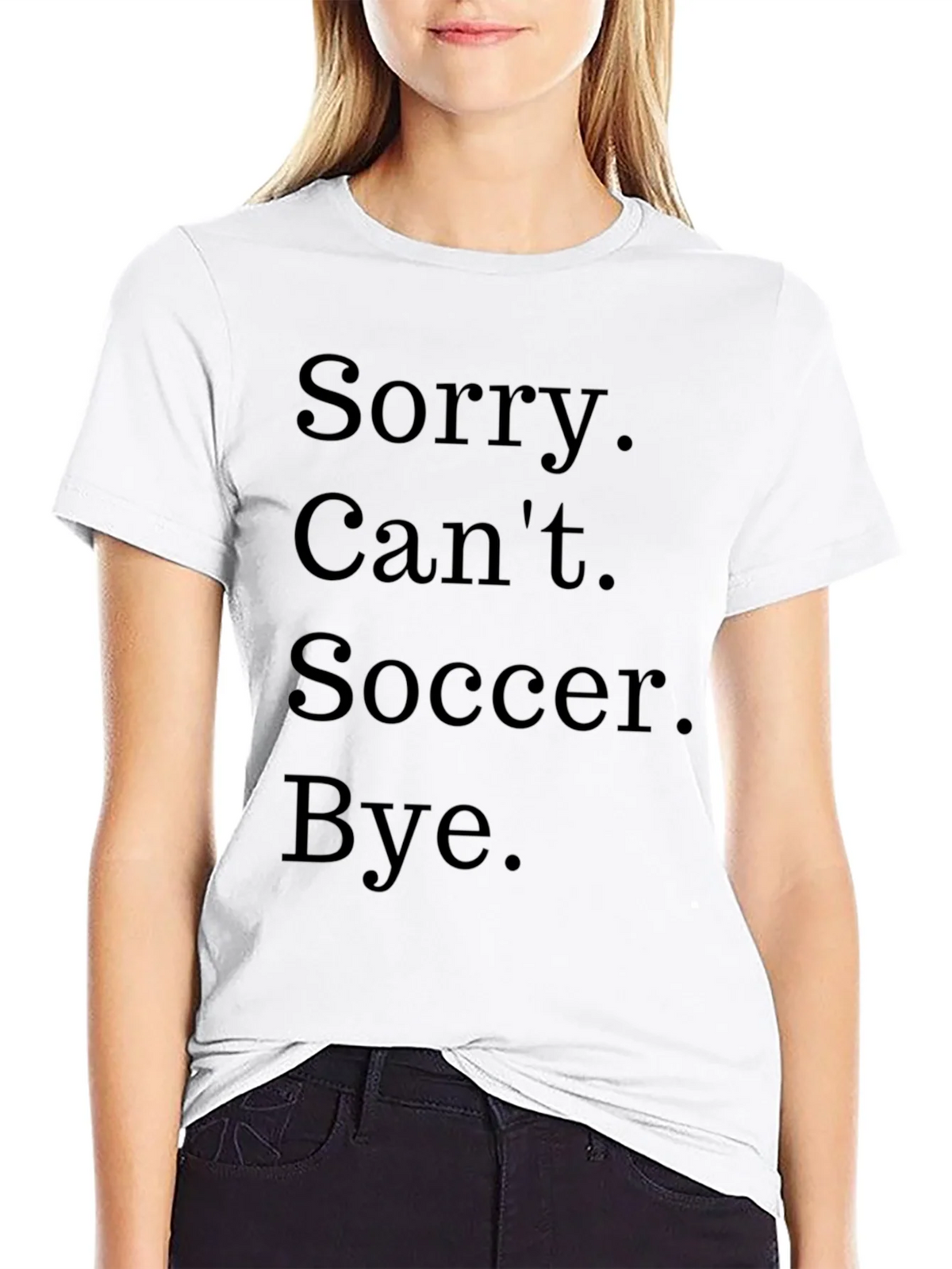Funny Soccer T-Shirt - Sorry. Cant. Bye. product image 8