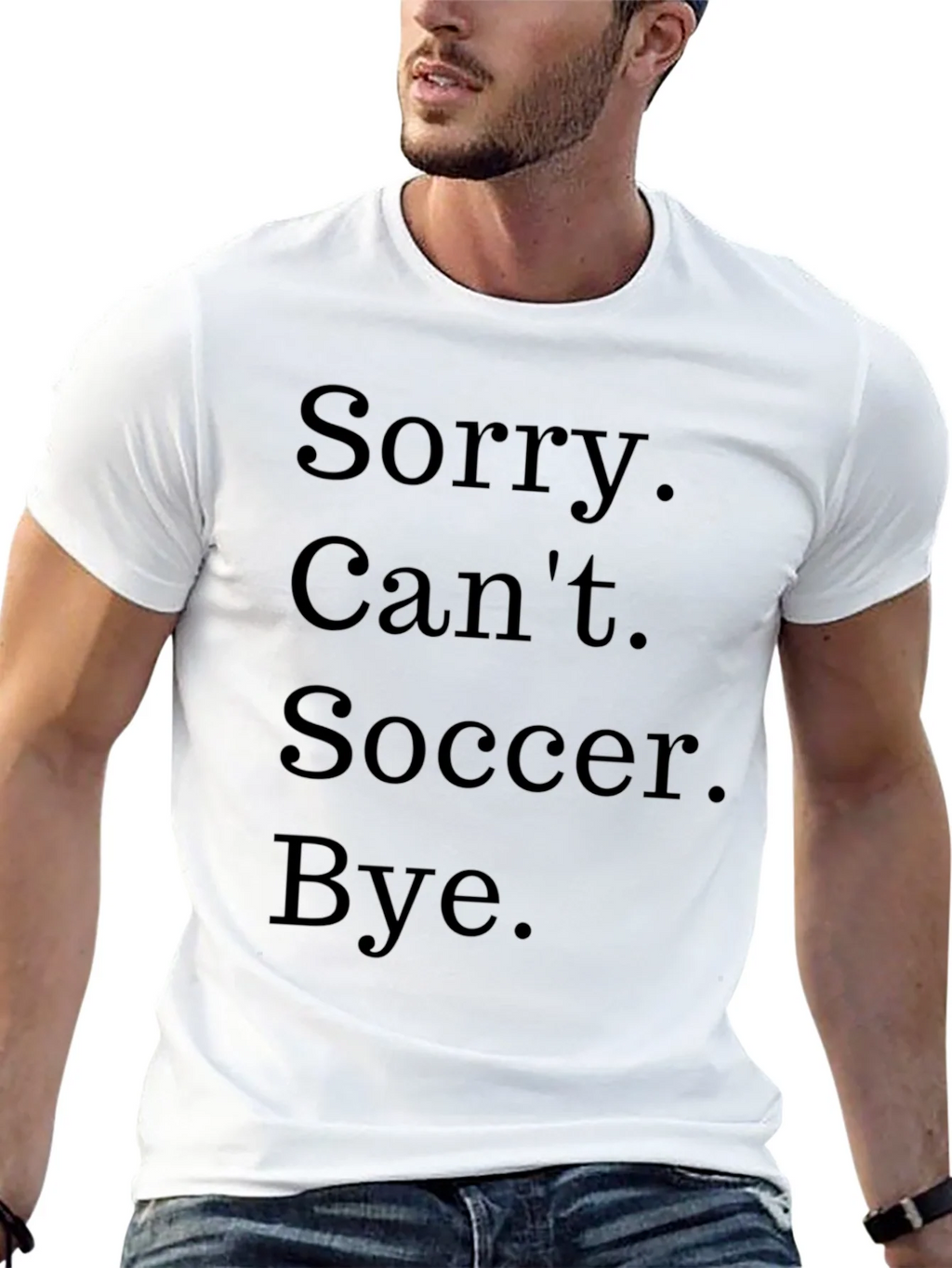 Funny Soccer T-Shirt - Sorry. Cant. Bye. product image 12