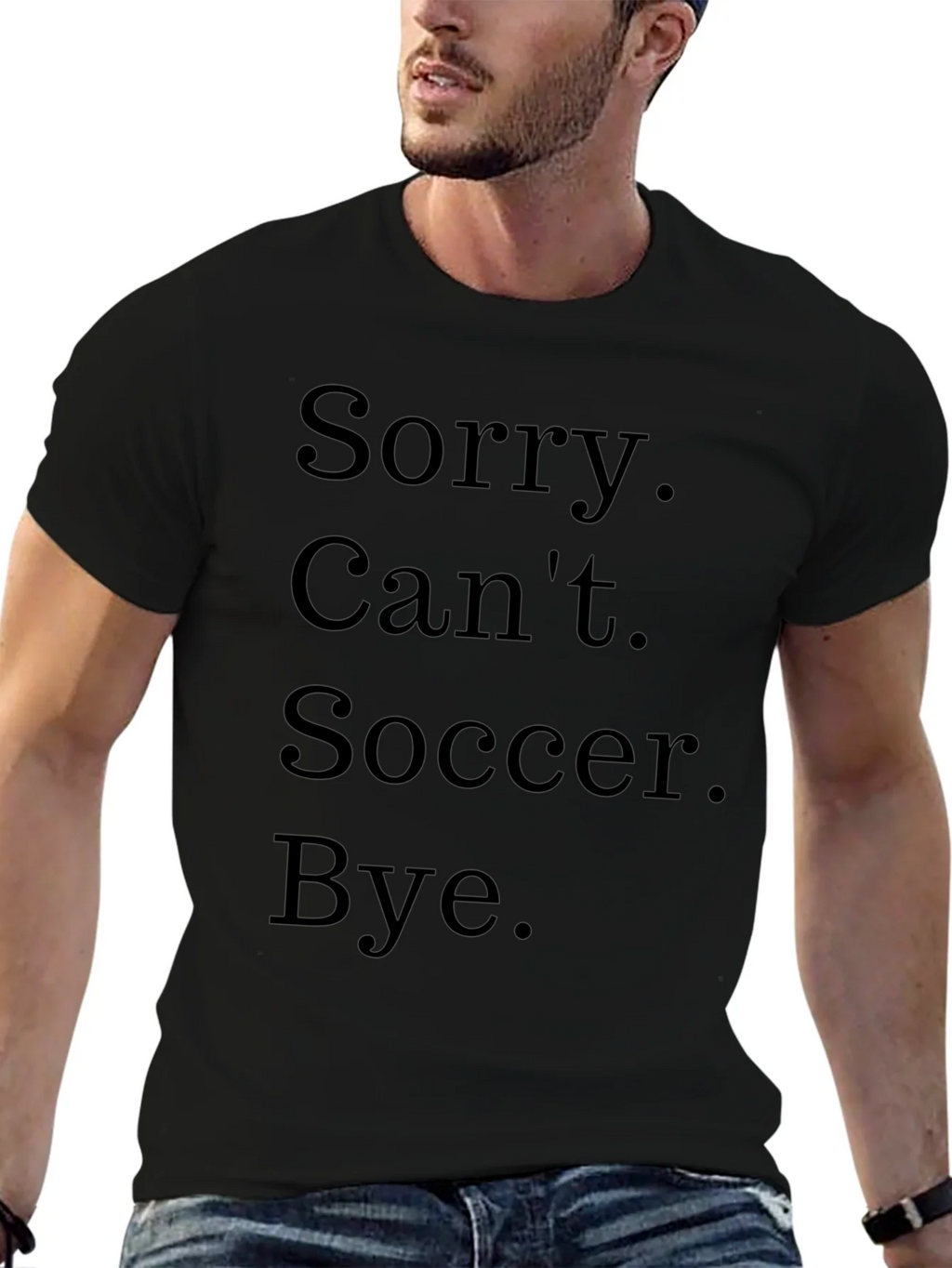 Funny Soccer T-Shirt - Sorry. Cant. Bye. product image 6