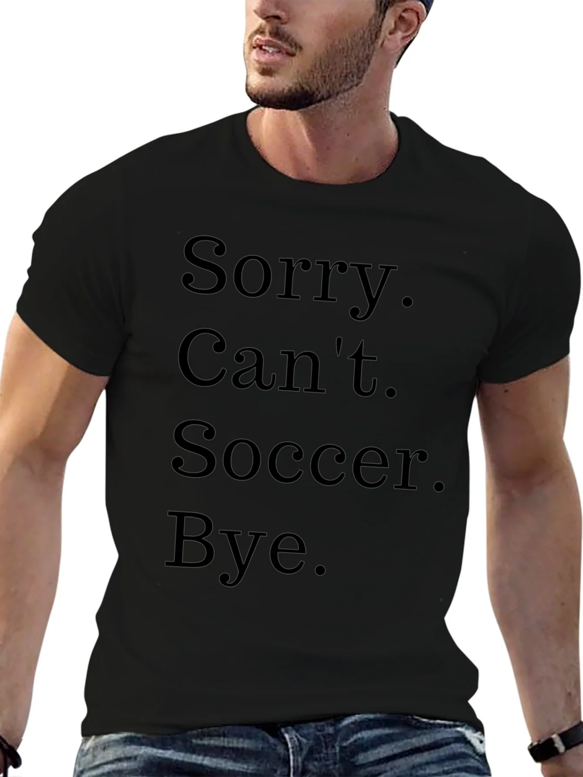 Funny Soccer T-Shirt - Sorry. Cant. Bye. product image 6