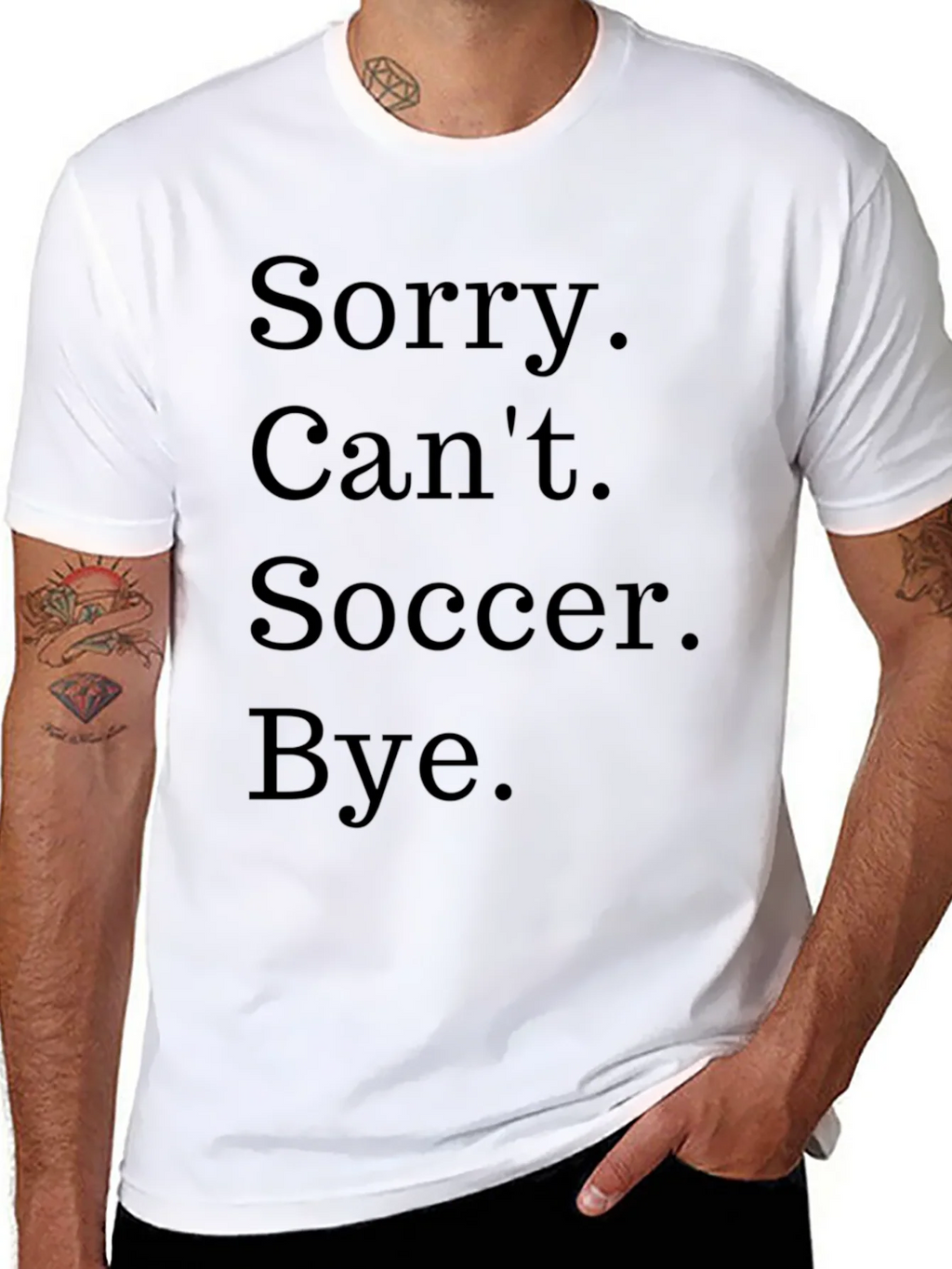 Funny Soccer T-Shirt - Sorry. Cant. Bye. product image 7
