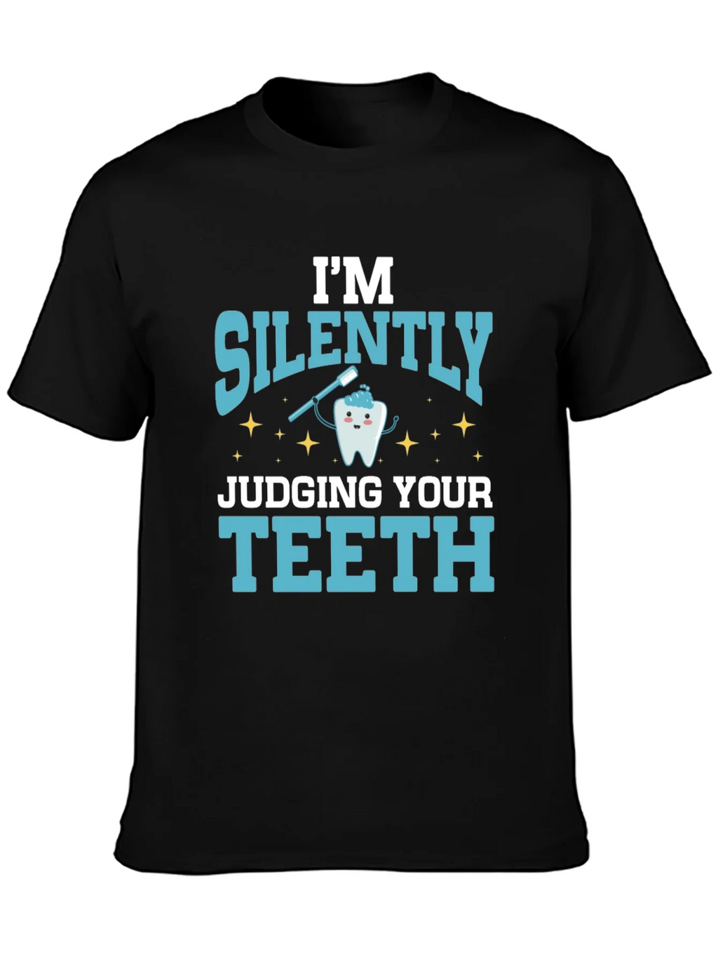 Im Silently Judging Your Teeth T-Shirt product image 3