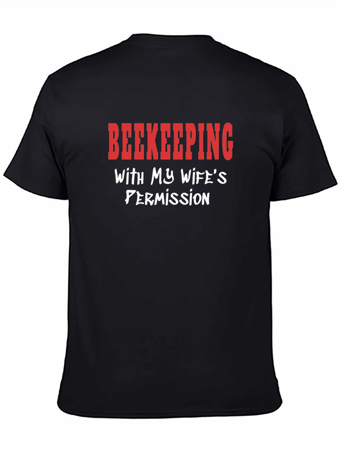 Beekeeping With My Wifes Permission T-Shirt product image 4