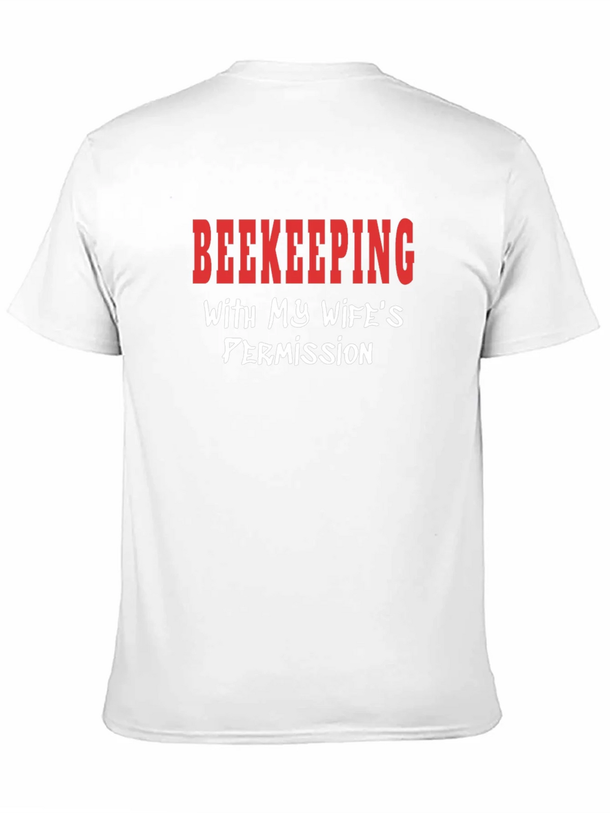 Beekeeping With My Wifes Permission T-Shirt product image 10