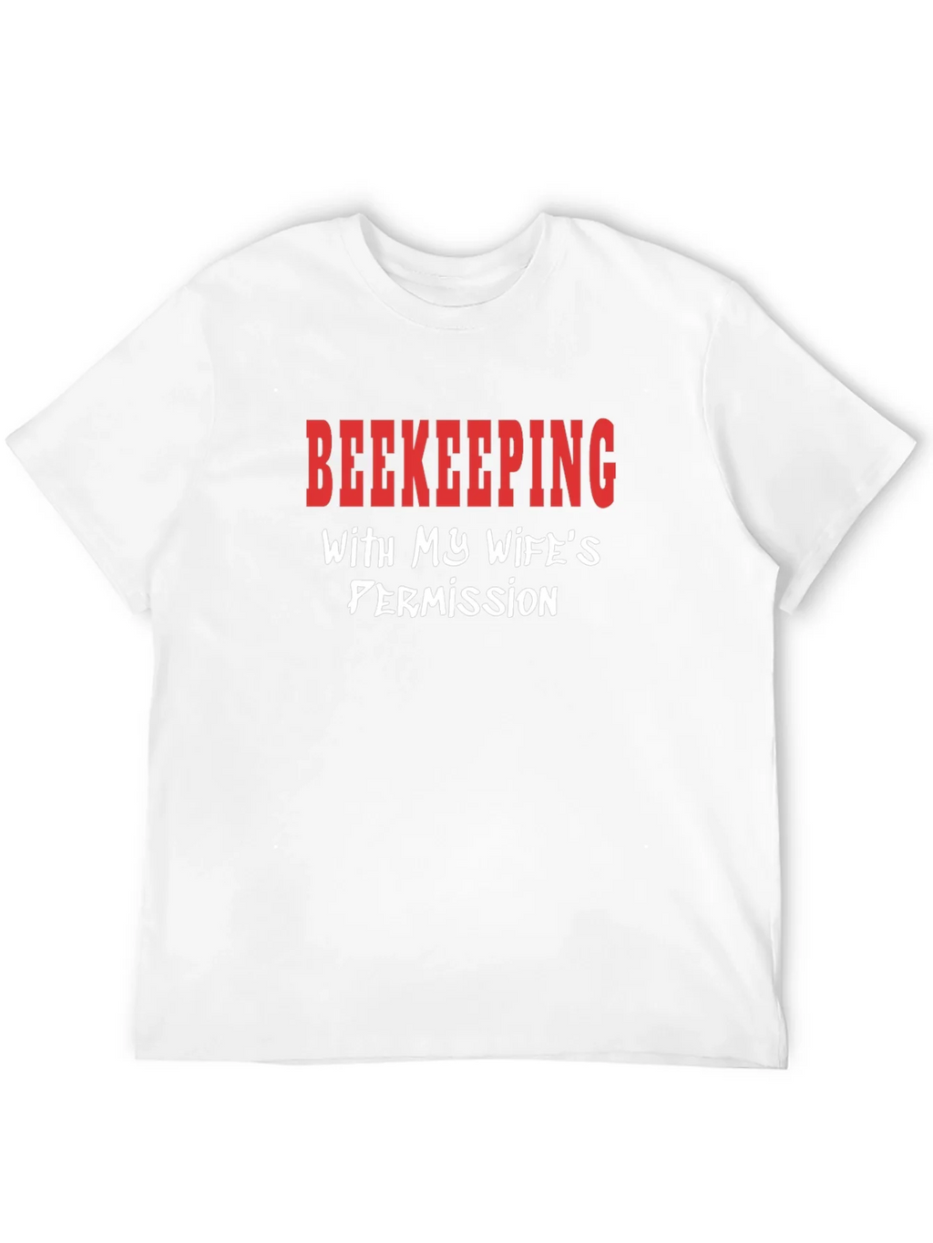 Beekeeping With My Wifes Permission T-Shirt product image 11