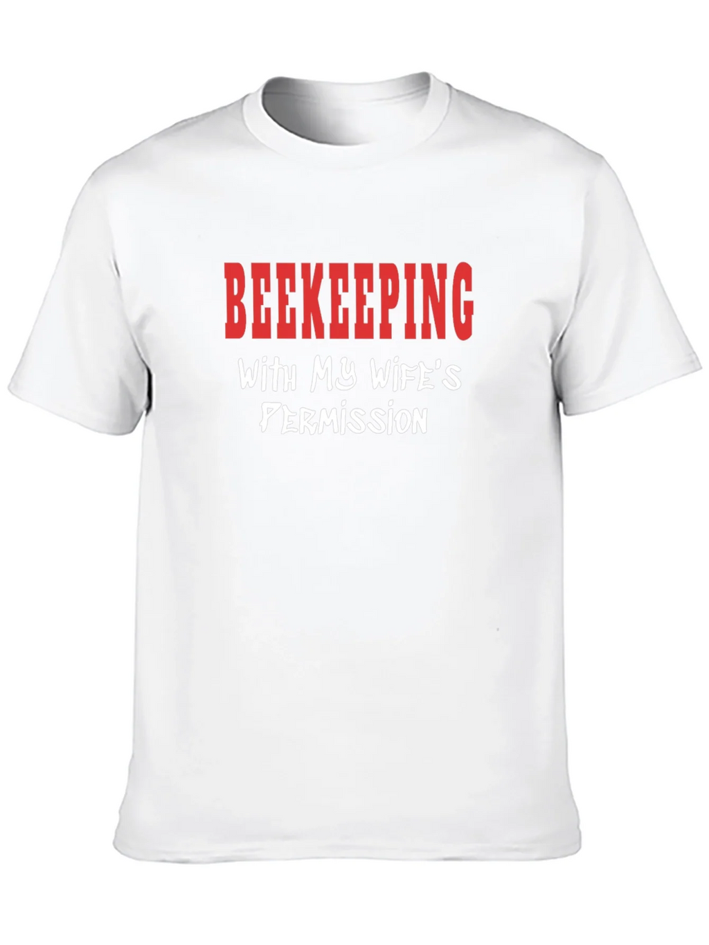 Beekeeping With My Wifes Permission T-Shirt product image 9