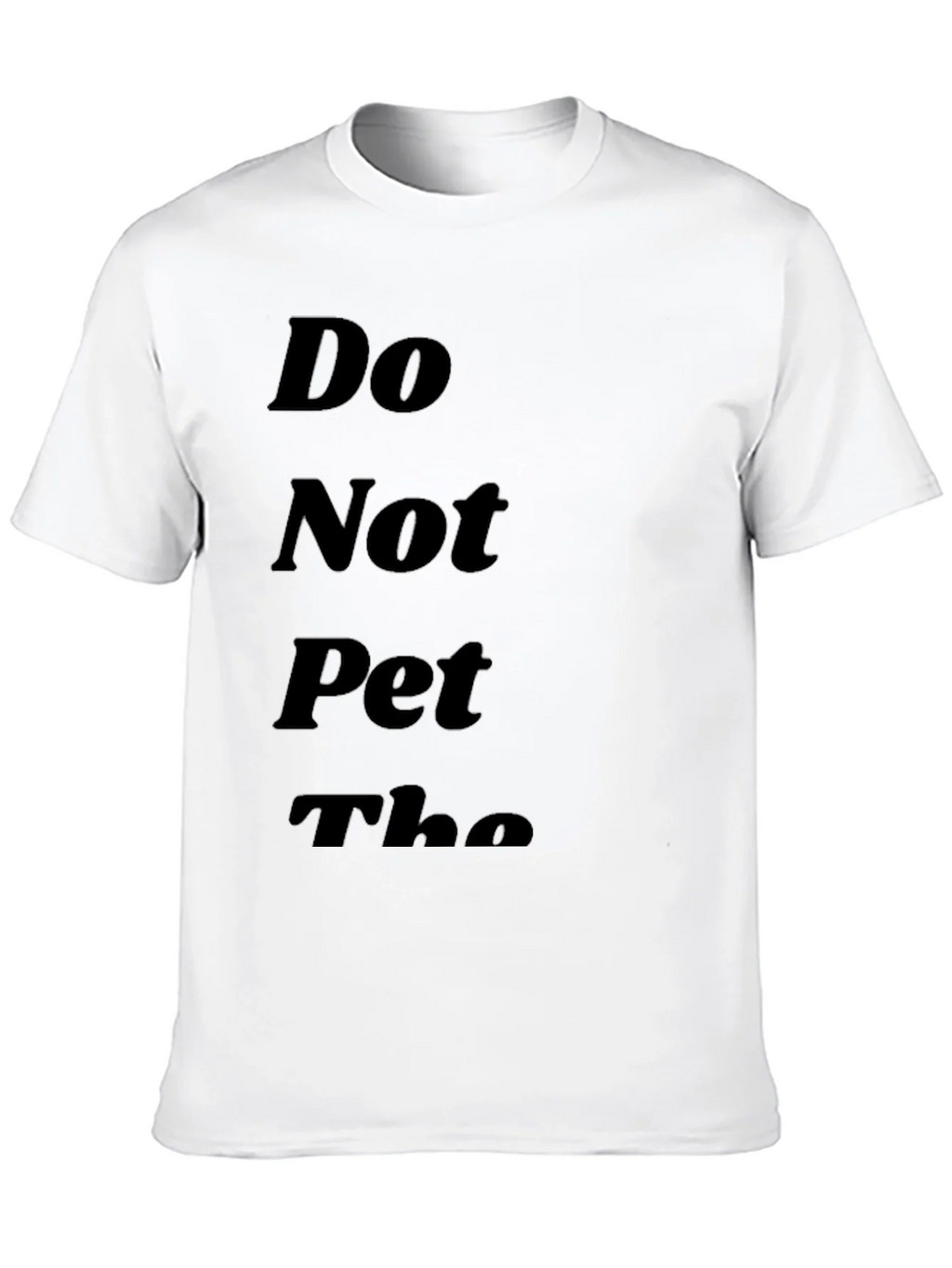 Do Not Pet the T-Shirt - Funny Novelty Tee product image 6