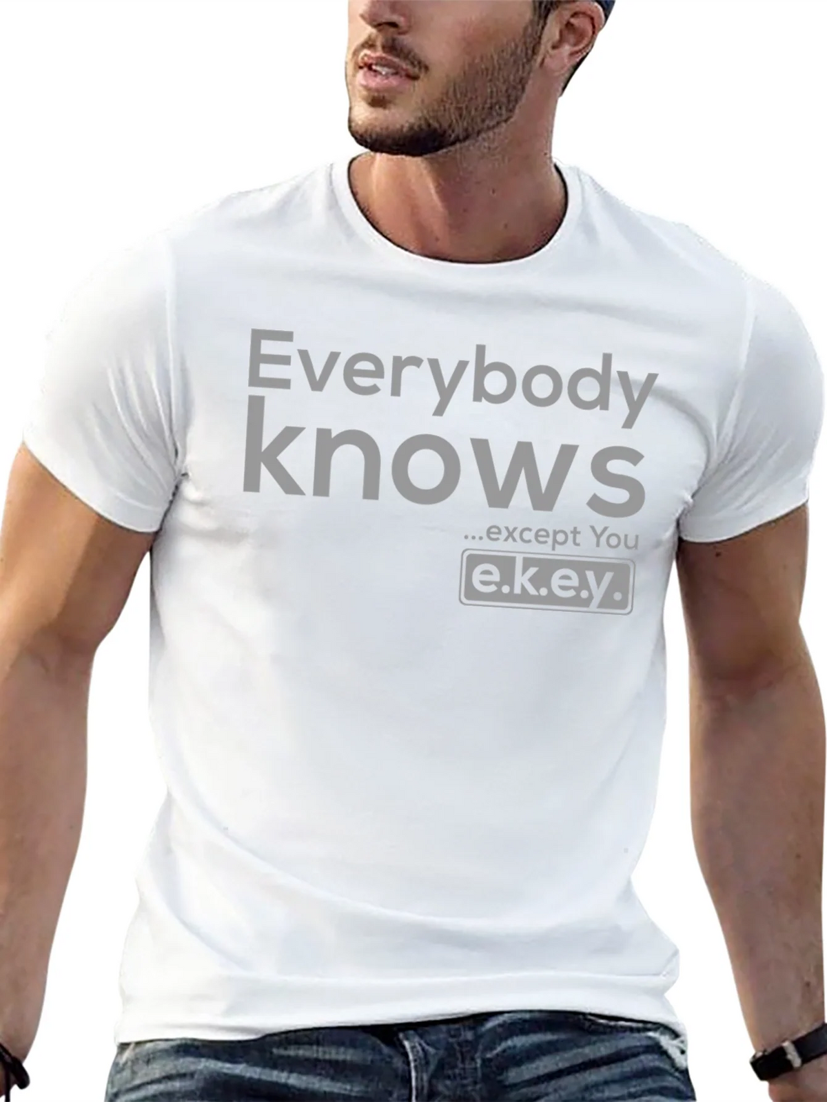 Everybody Knows T-Shirt - Except You - Novelty Graphic Tee product image 12