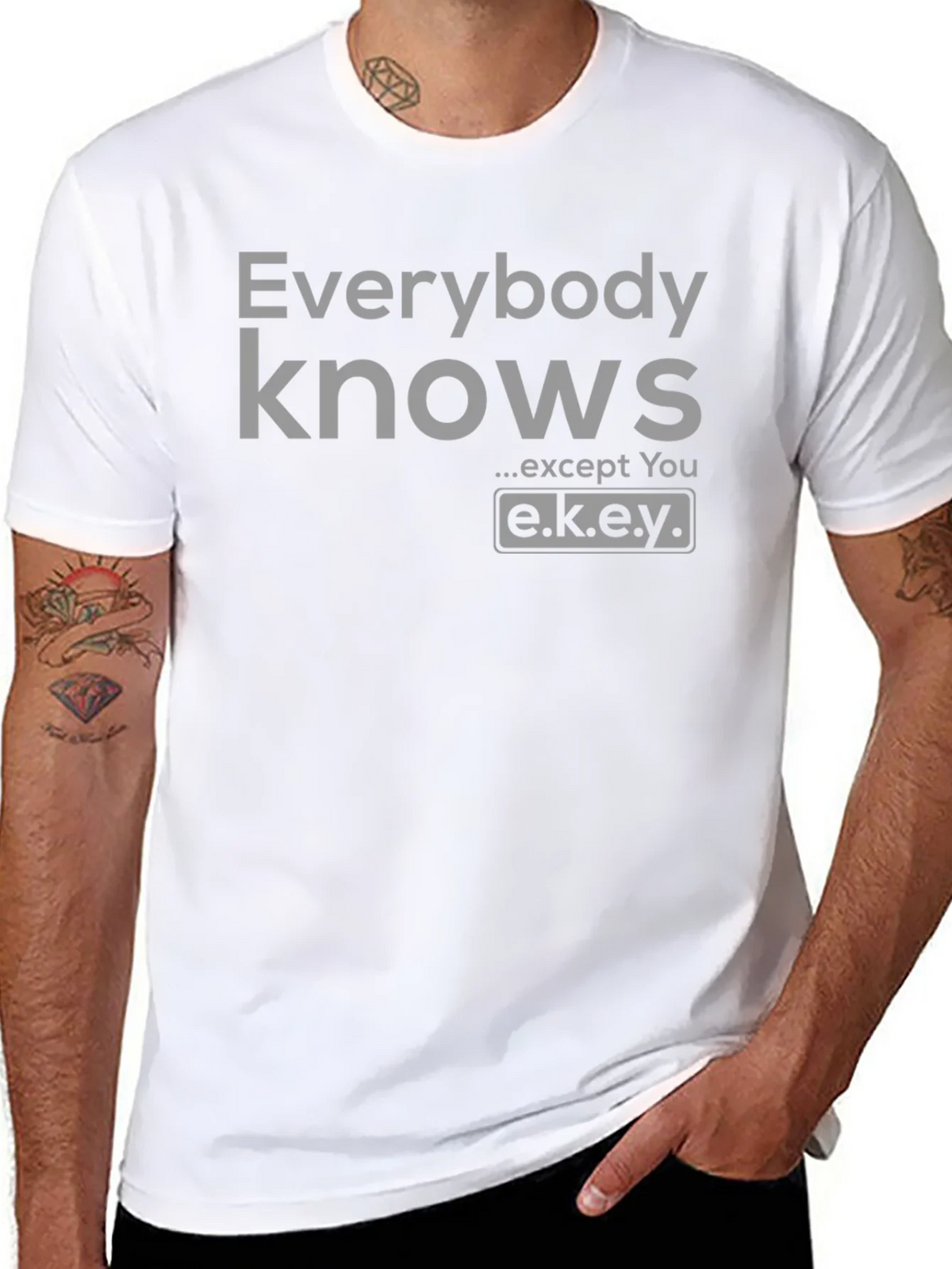 Everybody Knows T-Shirt - Except You - Novelty Graphic Tee product image 7
