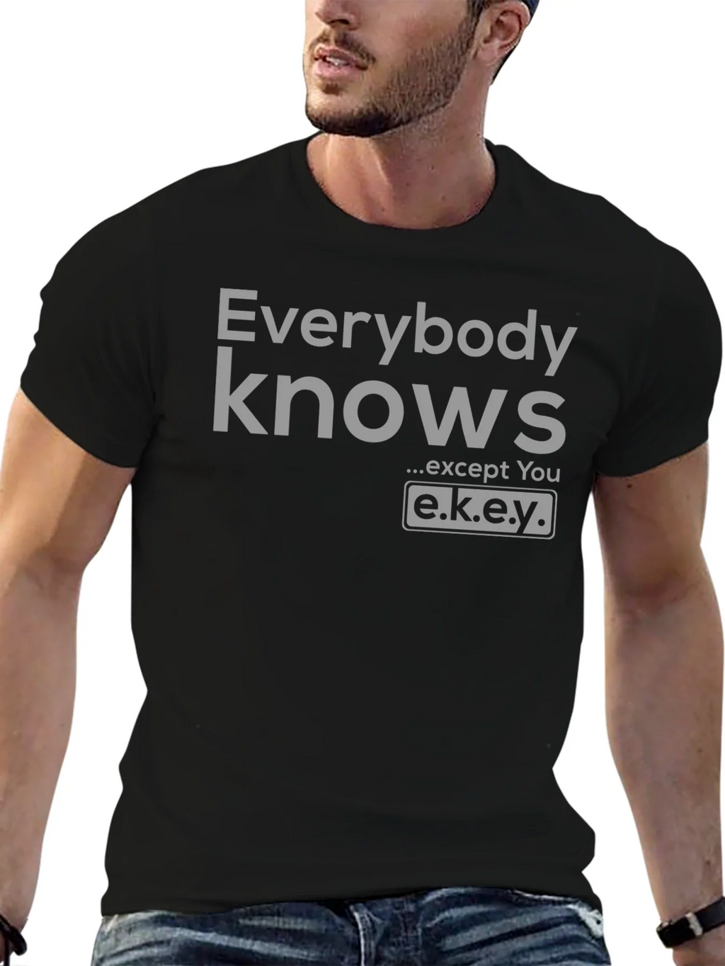 Everybody Knows T-Shirt - Except You - Novelty Graphic Tee product image 6