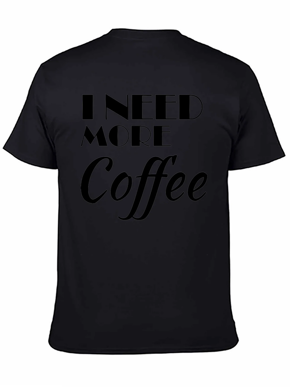 I Need More Coffee T-Shirt product image 2